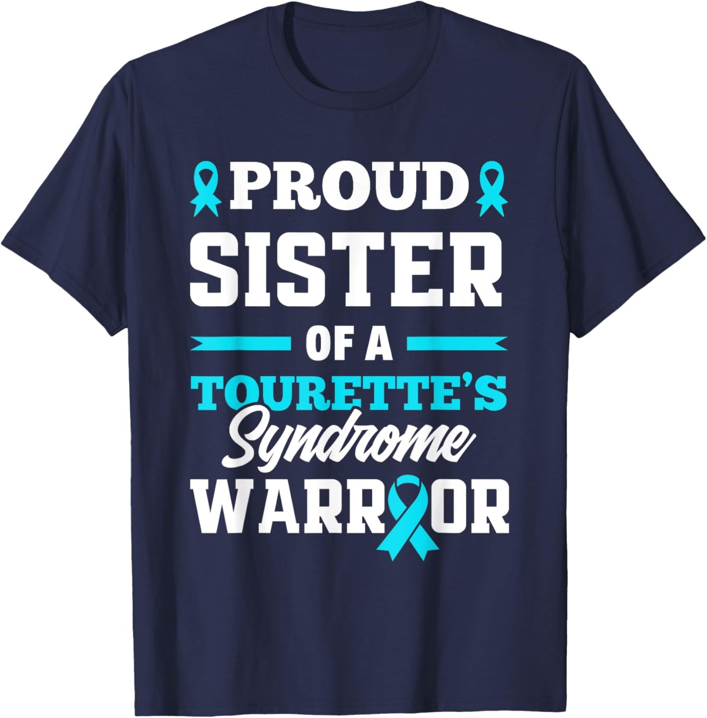 Proud Sister Of A Tourette's Syndrome Warrior T-Shirt - T-Shirt | Navy
