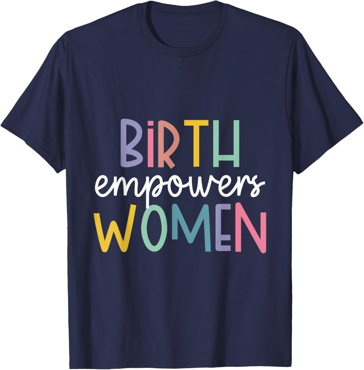 Birth Empowers Women T-Shirt - T-Shirt | Navy