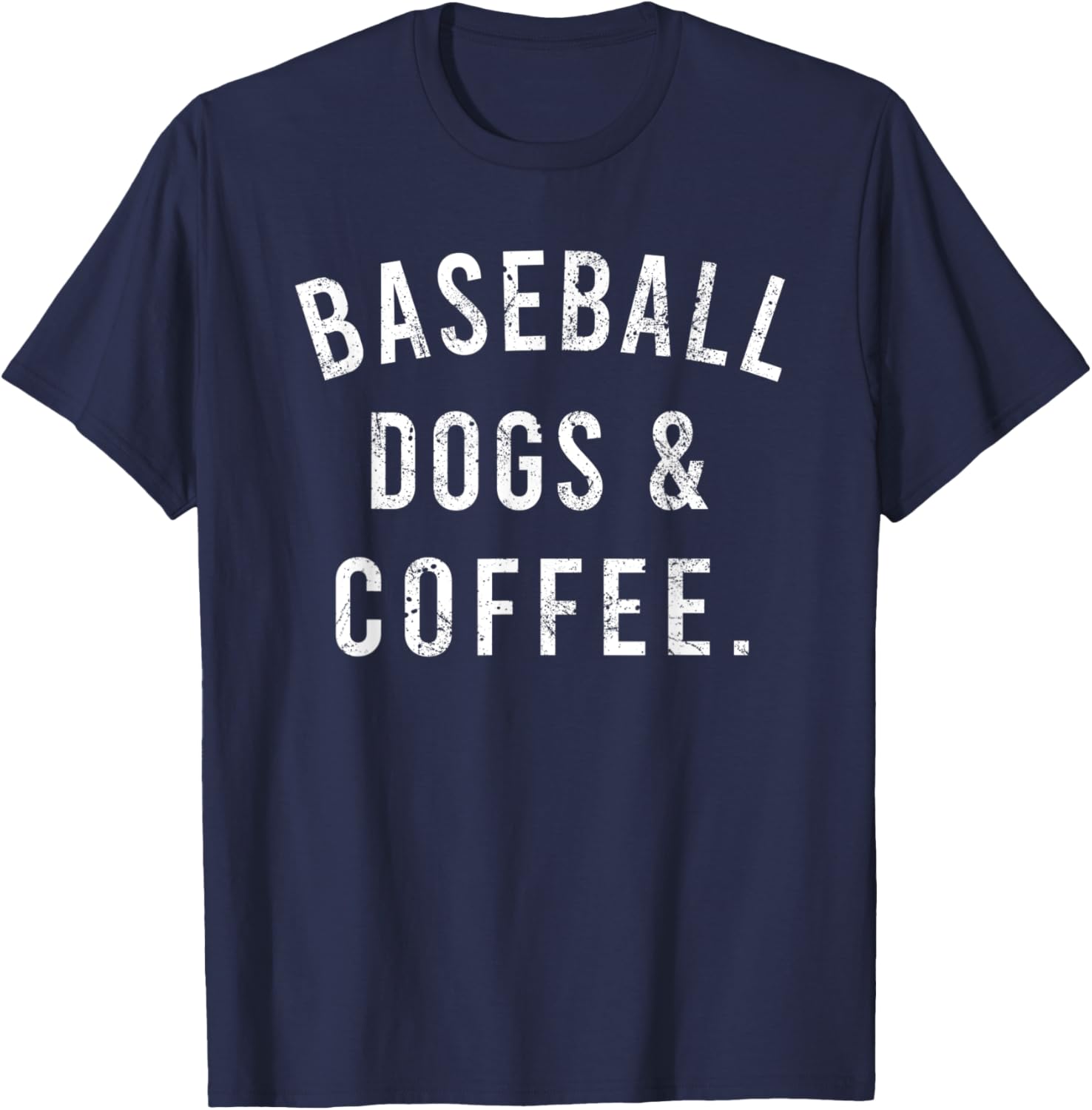 Baseball Dogs And Coffee Funny Baseball Shirts Men T-Shirt - T-Shirt | Navy