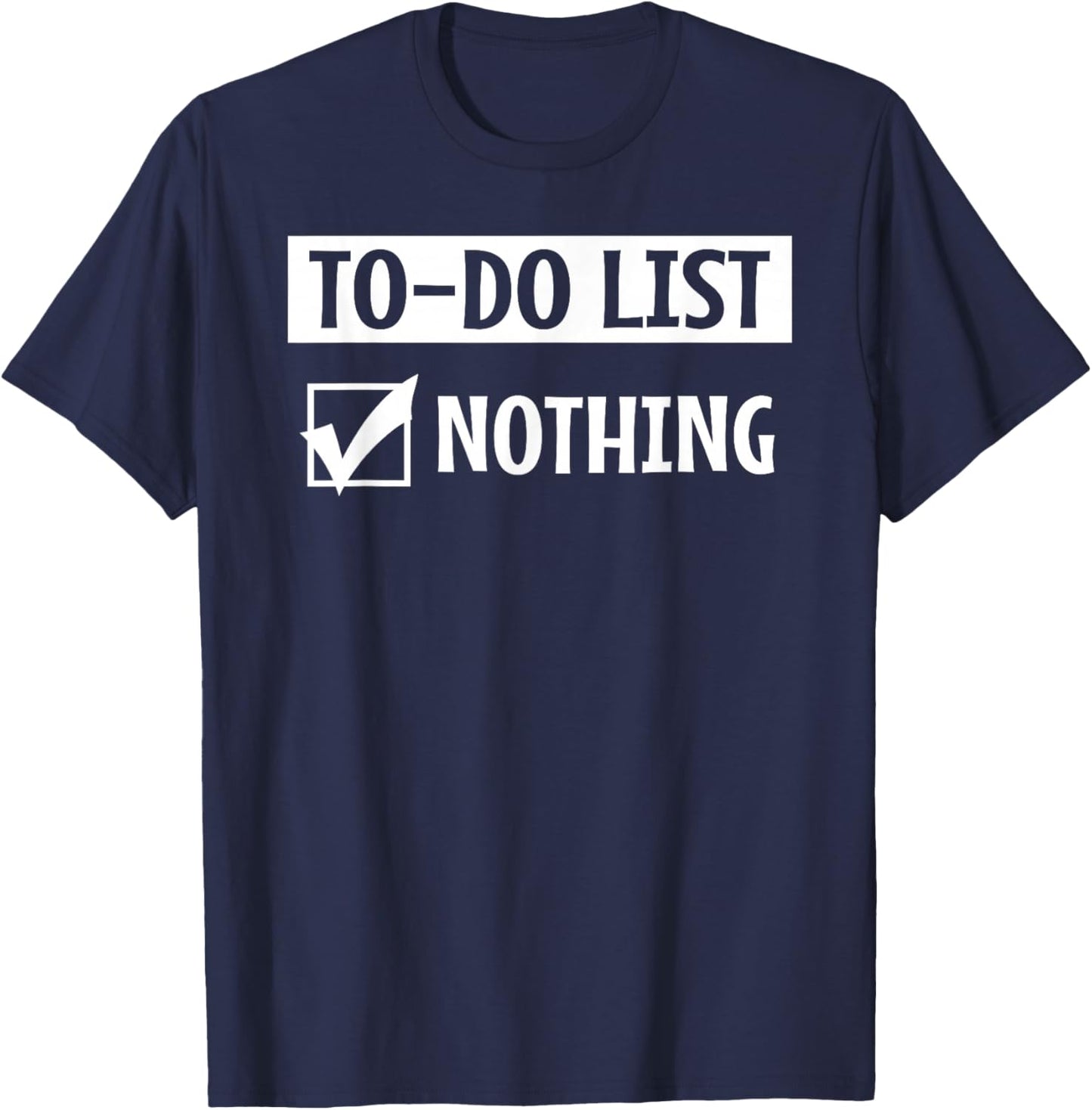 To Do List Nothing T-Shirt - T-Shirt | Navy