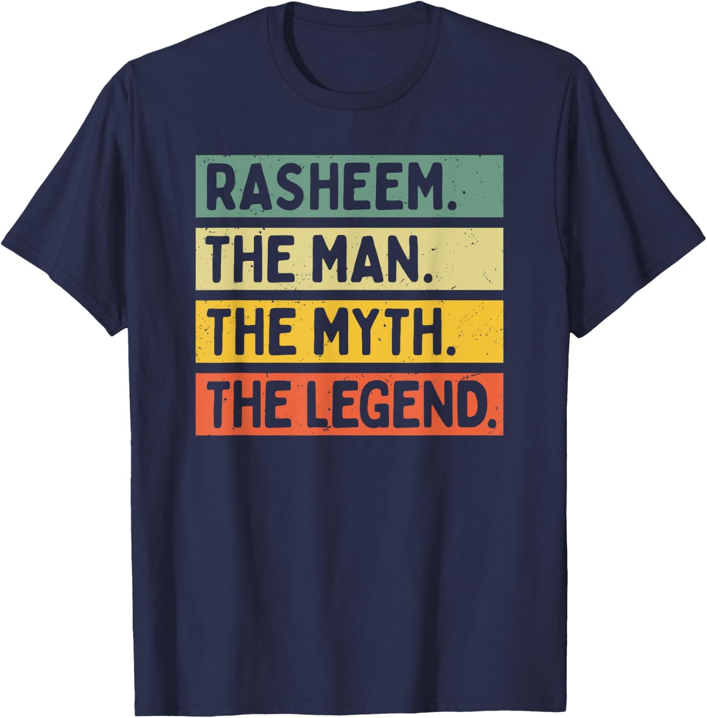 Rasheem The Man The Myth The Legend Funny Personalized Quote T-Shirt - T-Shirt | Navy