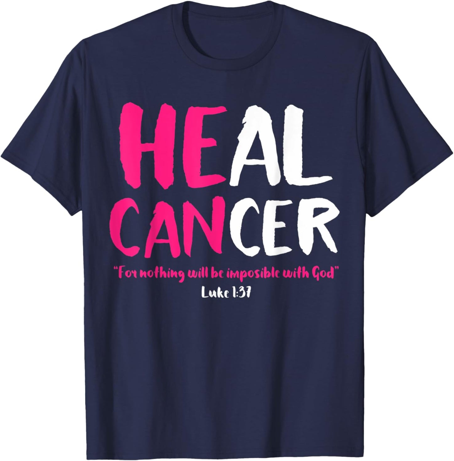 Breast Cancer Awareness Month He Can Heal Christian God Pink T-Shirt - T-Shirt | Navy