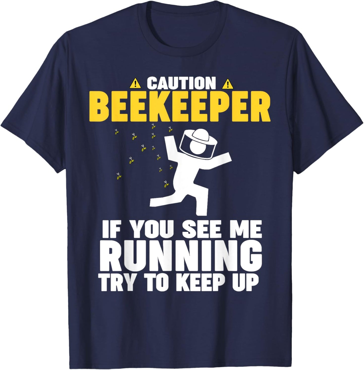 Beekeeper CAUTION if you see me running T-Shirt - T-Shirt | Navy