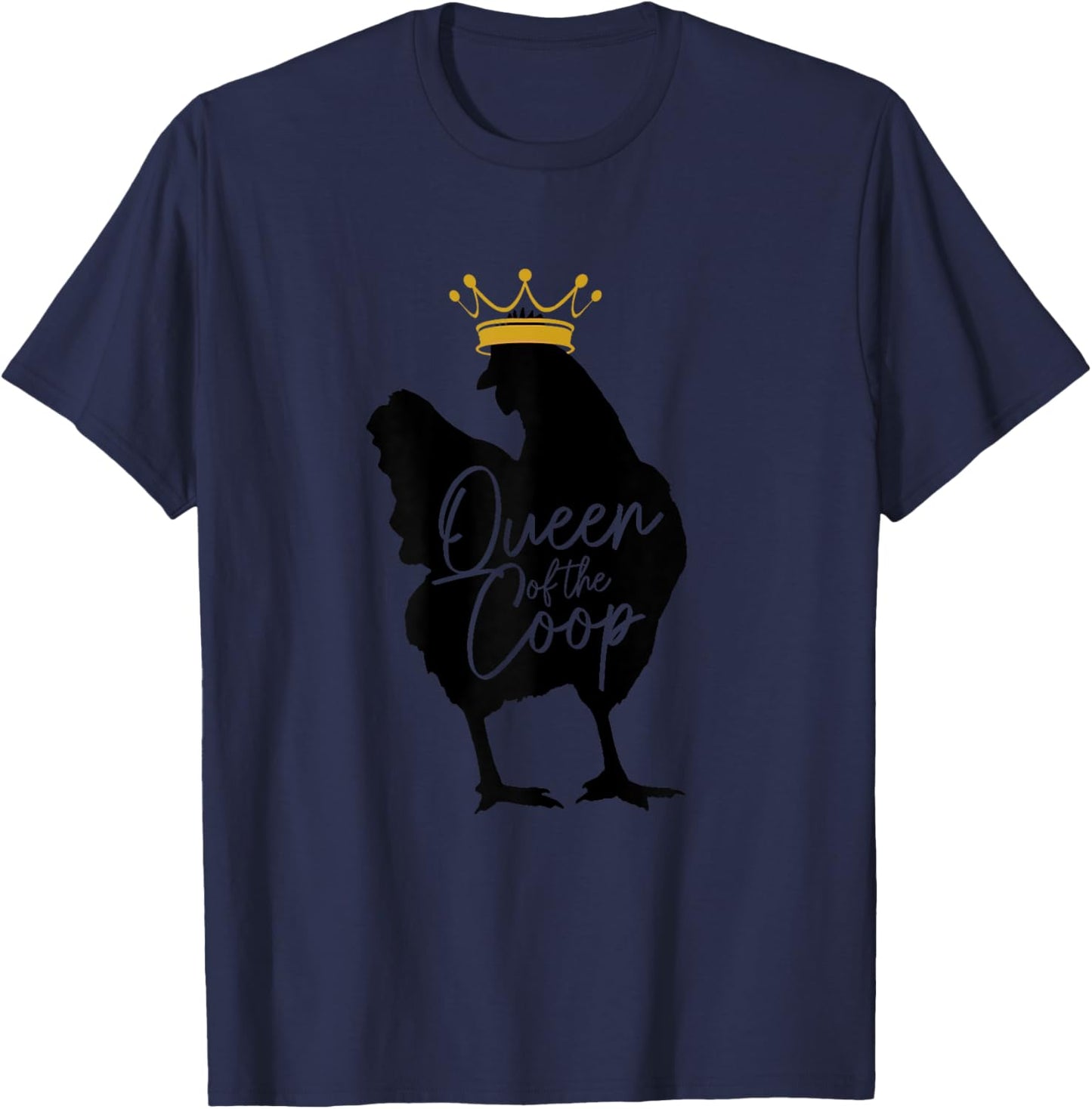 Chicken Queen Of The Coop Funny Cute Chicken Mom Farmer T-Shirt - T-Shirt | Navy