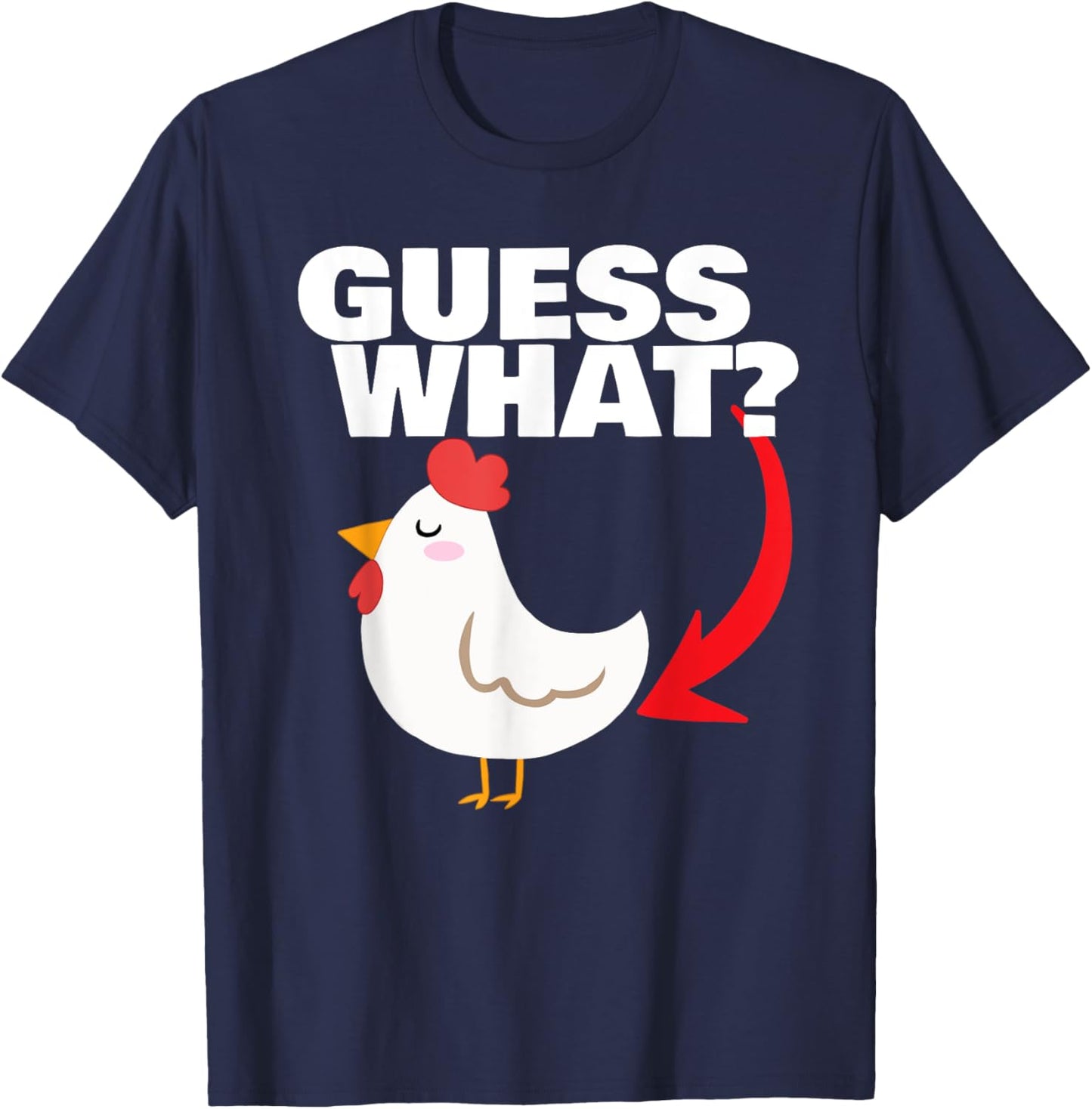 Guess What? Chicken Butt by Miftees T-Shirt - T-Shirt | Navy