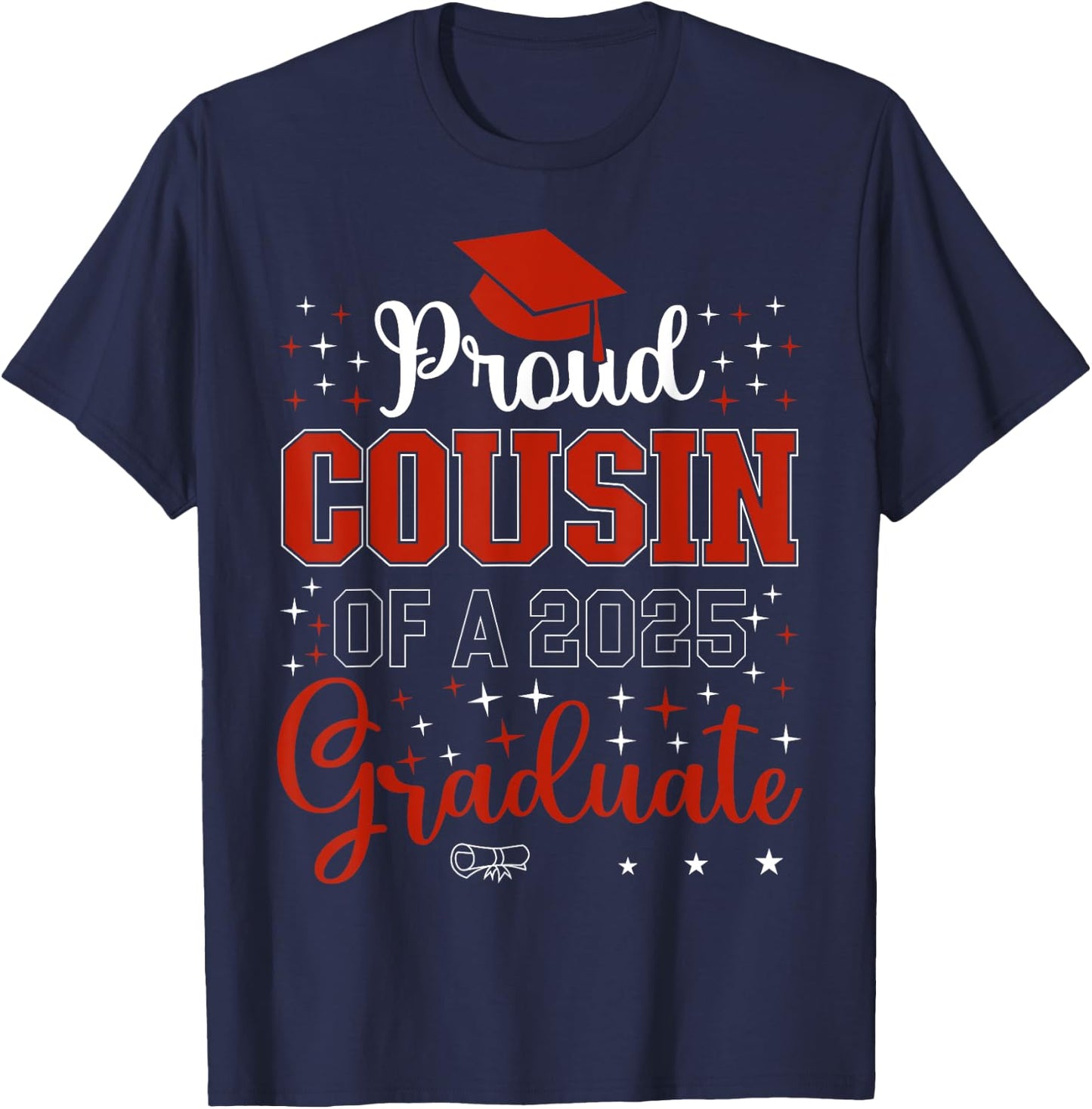 Proud Cousin of a class of 2025 graduate for graduation T-Shirt - T-Shirt | Navy