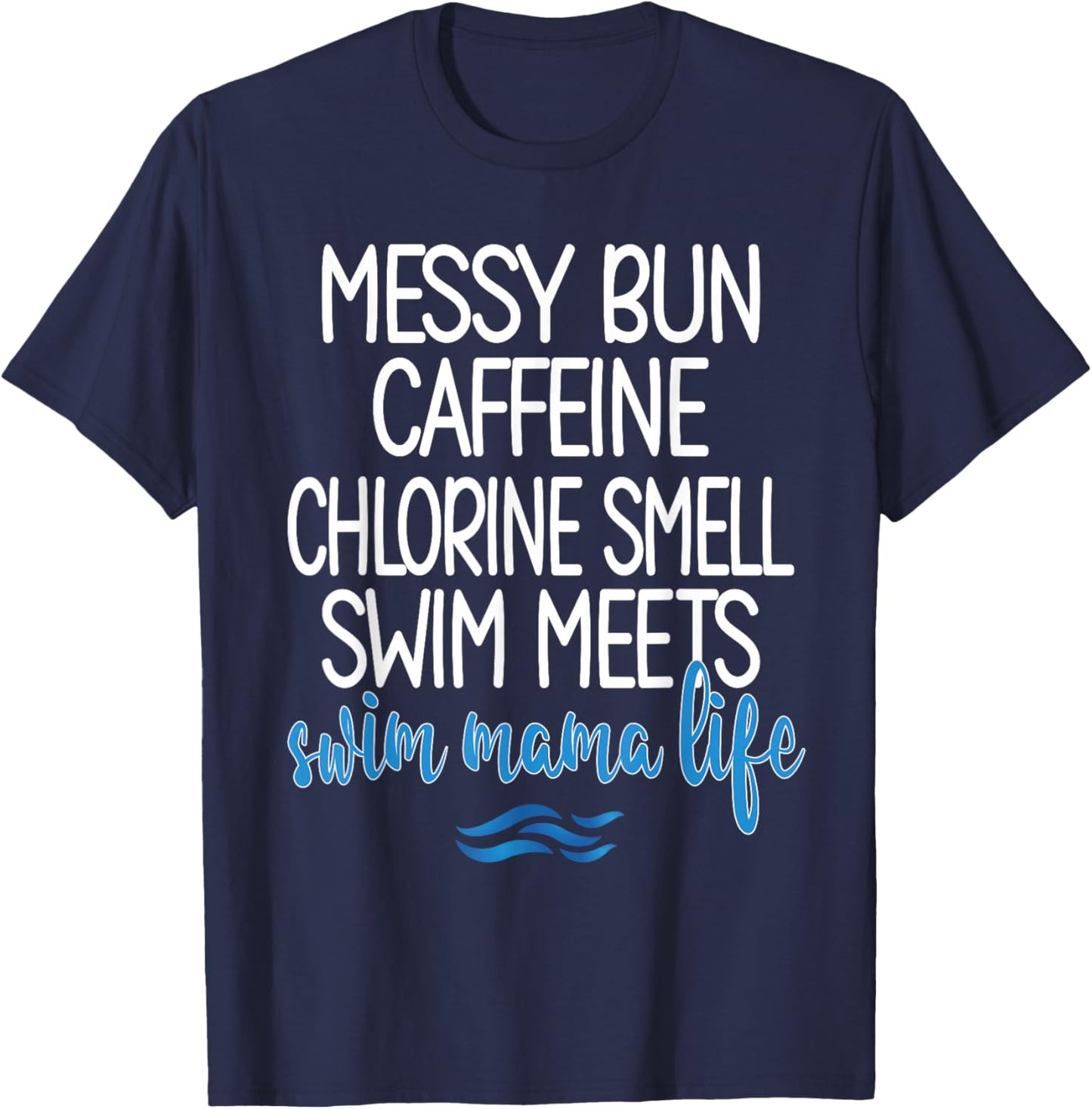 Swim Mama Life Funny Swim Mom Swimmer Mother T-Shirt - T-Shirt | Navy