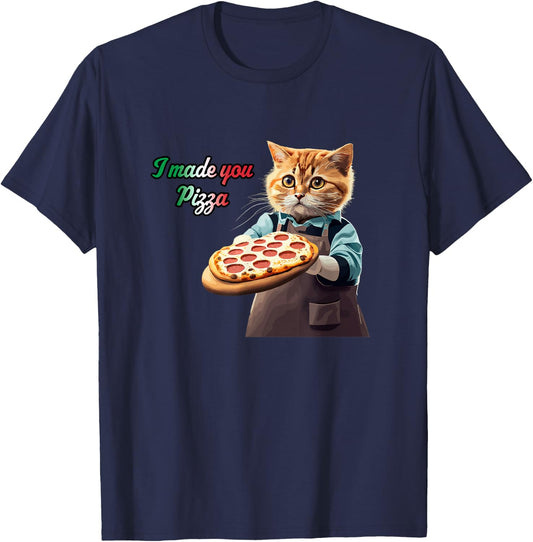 Cute Kitty Cat Pizza Chef - I Made You Pizza Cat Lover Pie T-Shirt - T-Shirt | Navy