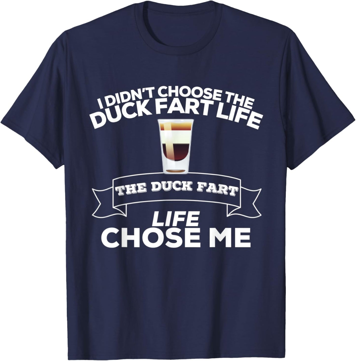 I Didn't Choose The Duck Fart Life Duck Fart Life Chose Me T-Shirt - T-Shirt | Navy