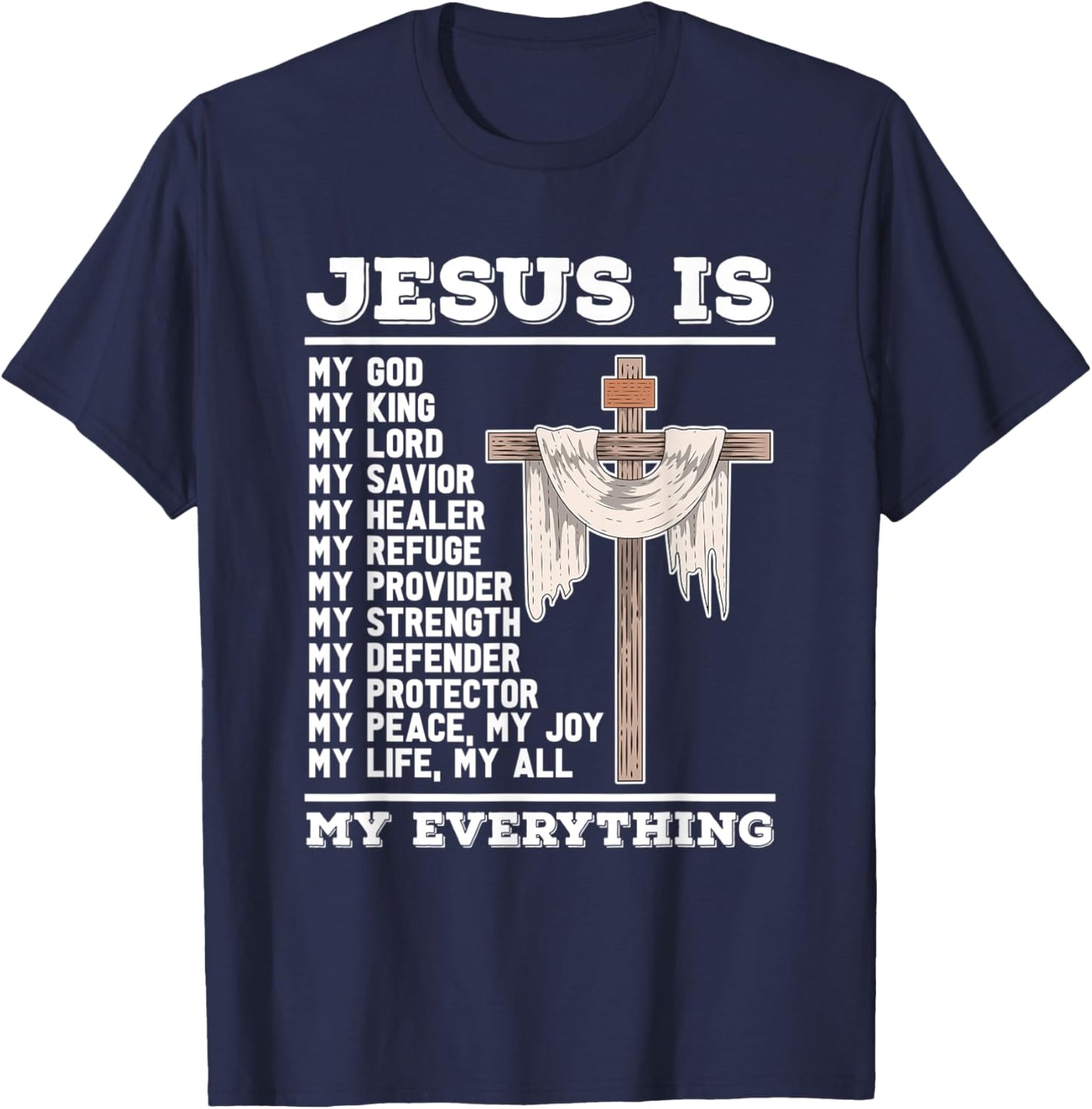 Jesus Is My God Christian Bible Prayer God Savior Jesus T-Shirt - T-Shirt | Navy