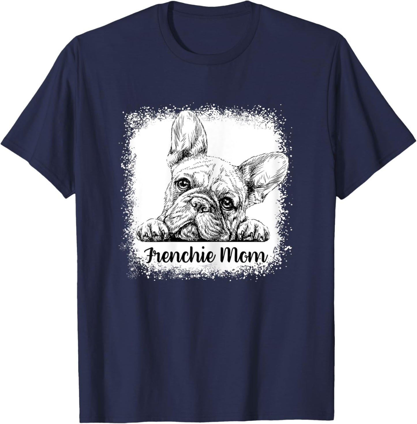 Frenchie Mom Bleached Cute French BullDog Mama Gifts Women T-Shirt - T-Shirt | Navy