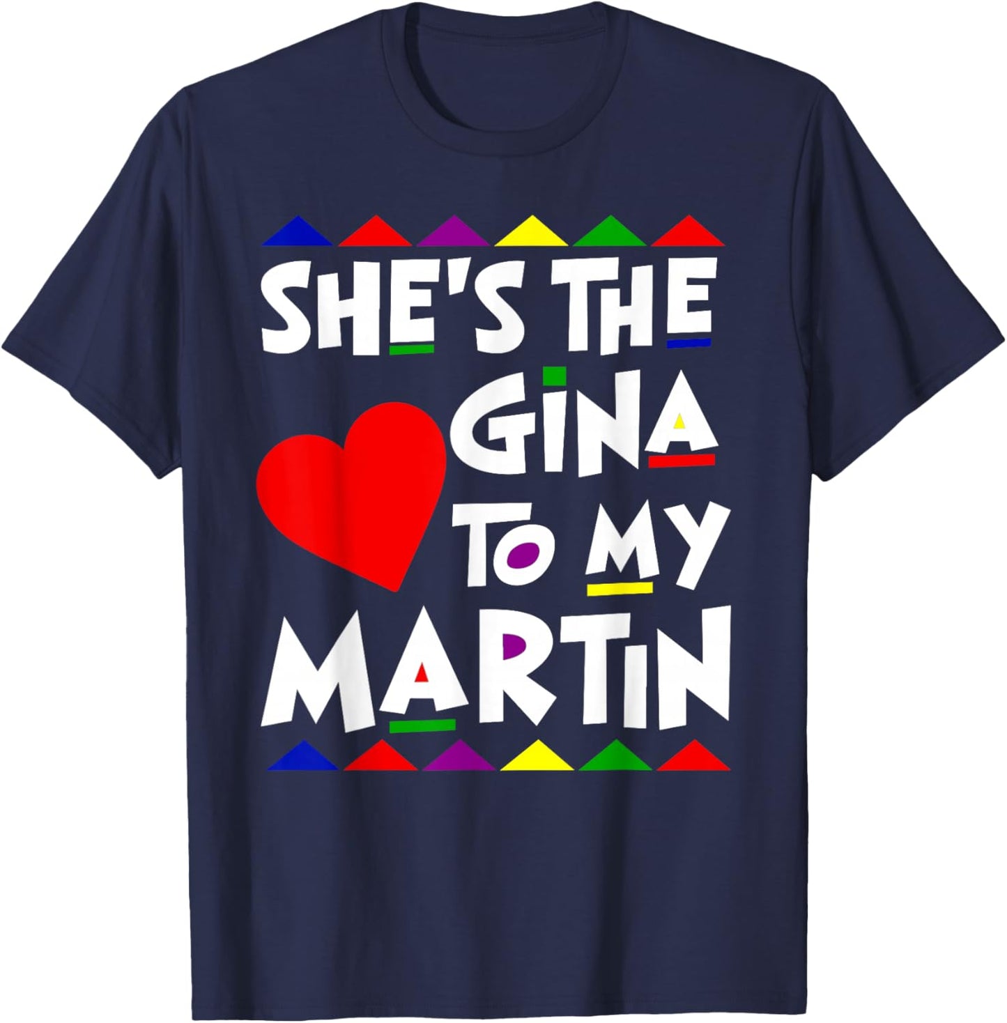 He is The Martin to Gina Name Personalized Couple Matching T-Shirt - T-Shirt | Navy