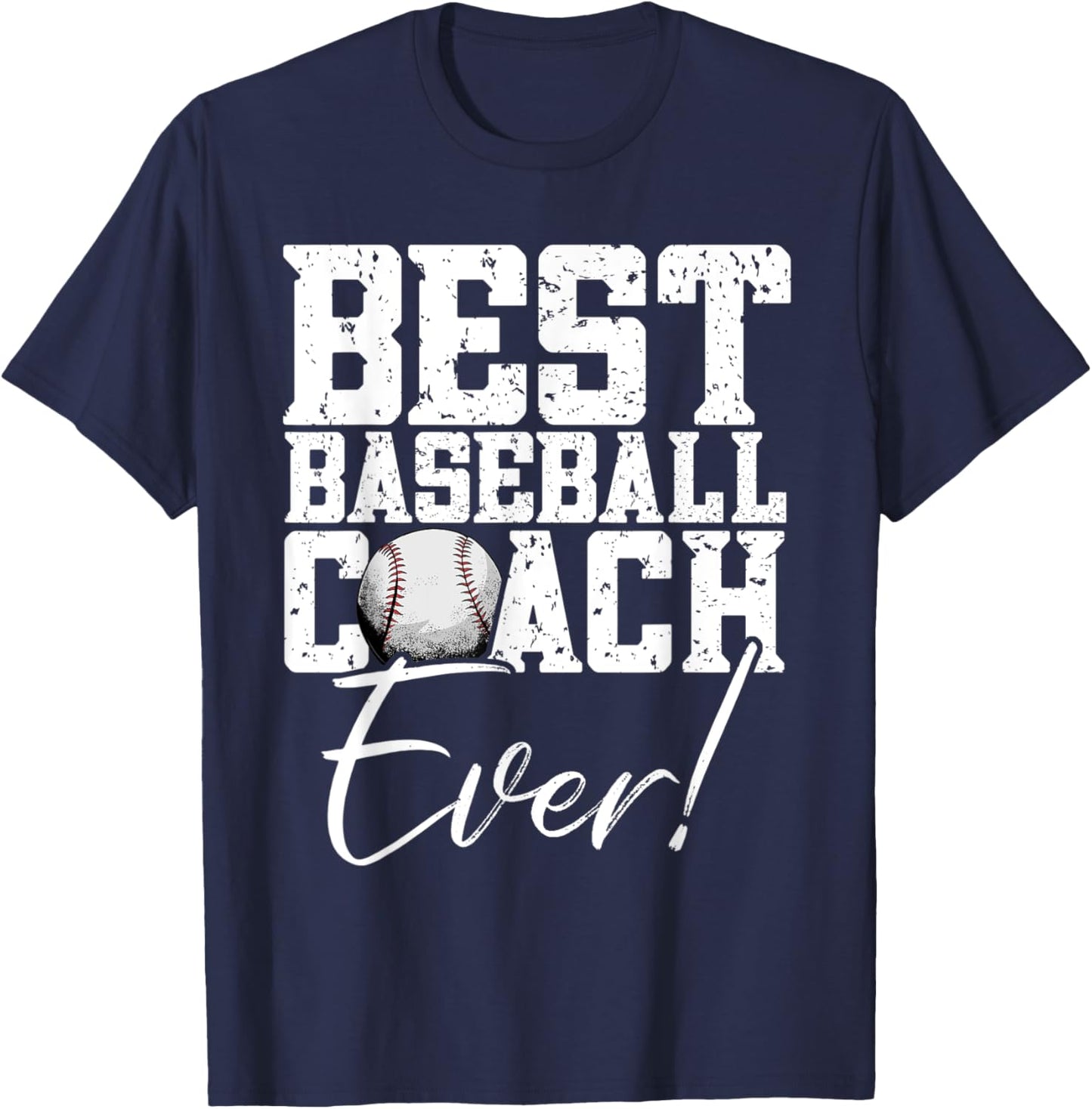 Best Baseball Coach Ever- Baseball T-Shirt - T-Shirt | Navy
