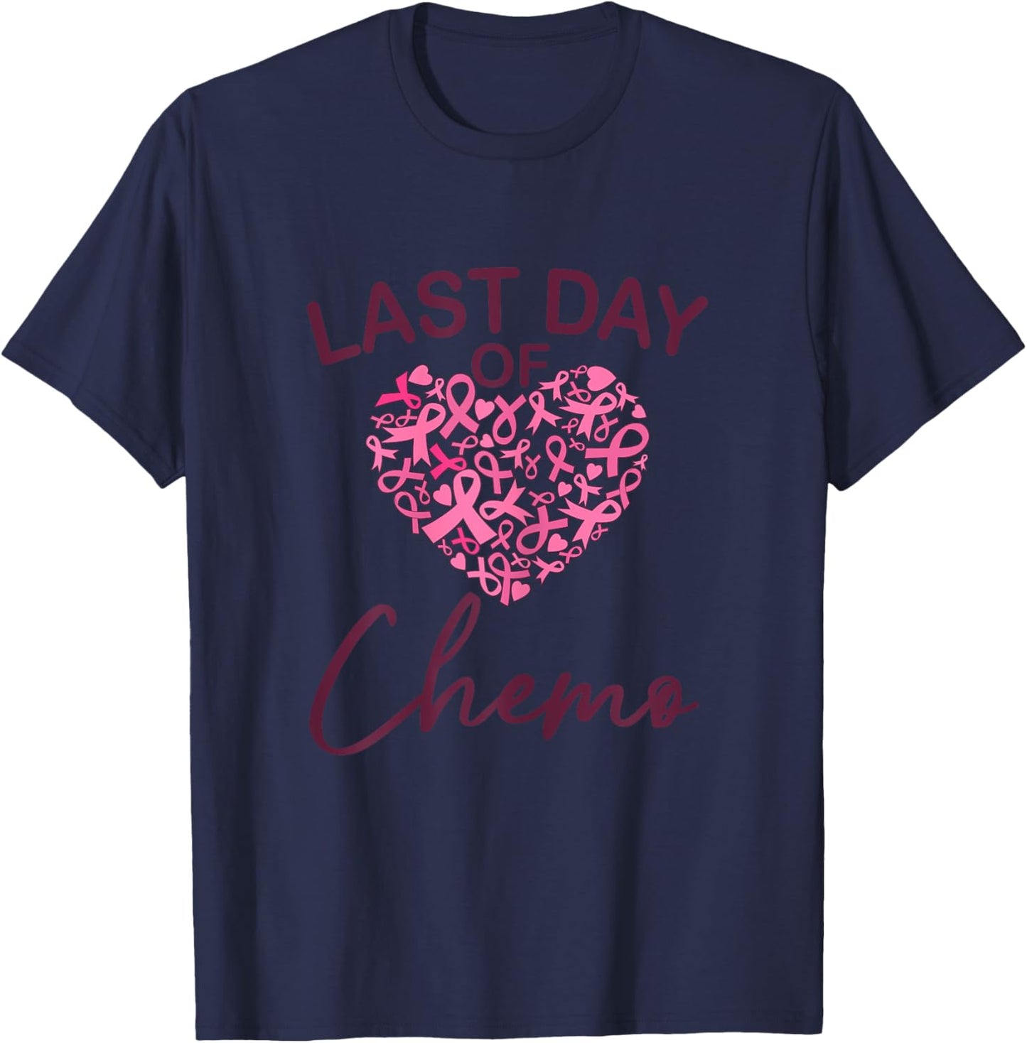 Breast Cancer Last Day Of Chemo Pink Ribbon T-Shirt - T-Shirt | Navy