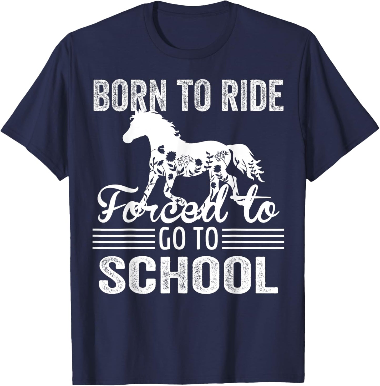 Born Ride Horse Forced To Go To School Funny Barrel Racing T-Shirt - T-Shirt | Navy