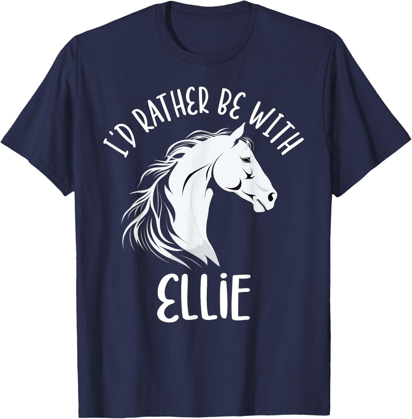 Personalized Horse Name I'd Rather Be With Ellie Horse T-Shirt - T-Shirt | Navy