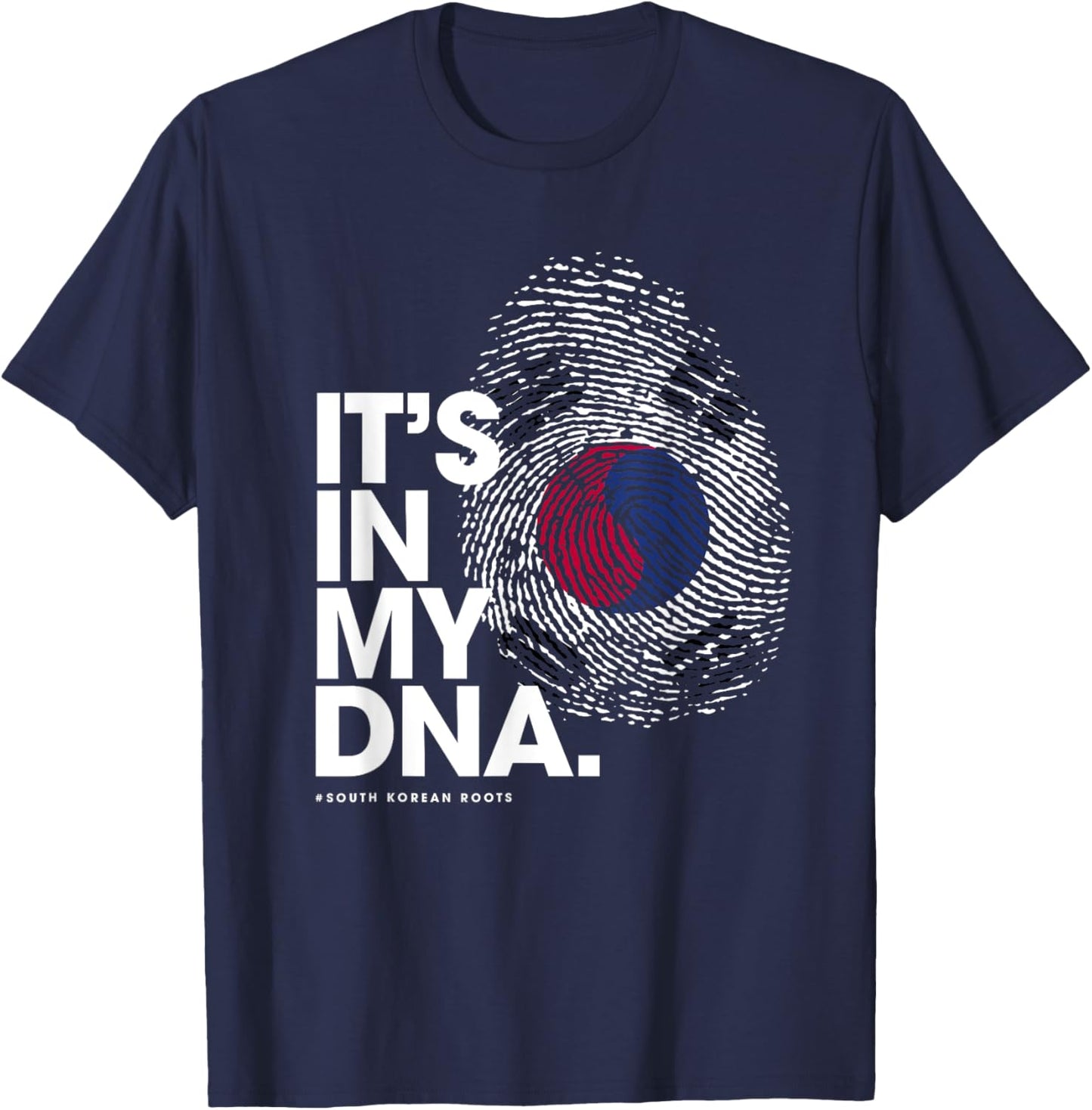 IT'S IN MY DNA South Korea Flag Shirt South Korean Roots T-Shirt - T-Shirt | Navy