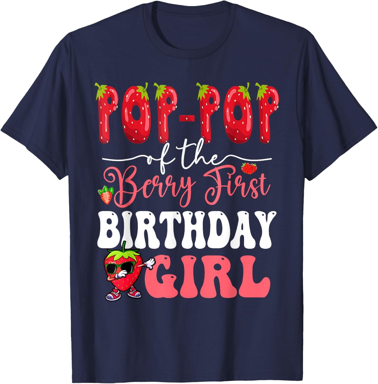Pop Pop of Berry First Birthday Girl Sweet One Strawberry T-Shirt - T-Shirt | Navy
