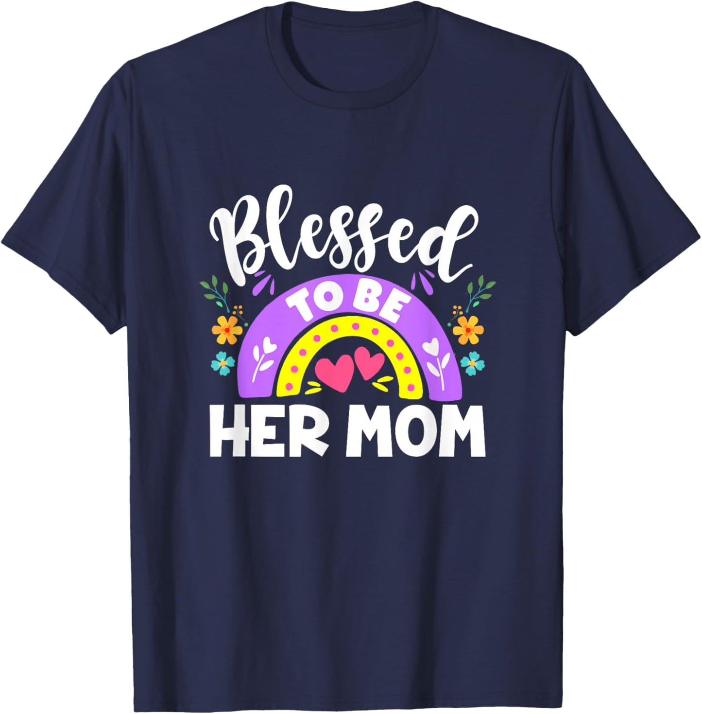 Blessed To Be Her Mom Blessed Be Her Daughter Mommy And Me T-Shirt - T-Shirt | Navy