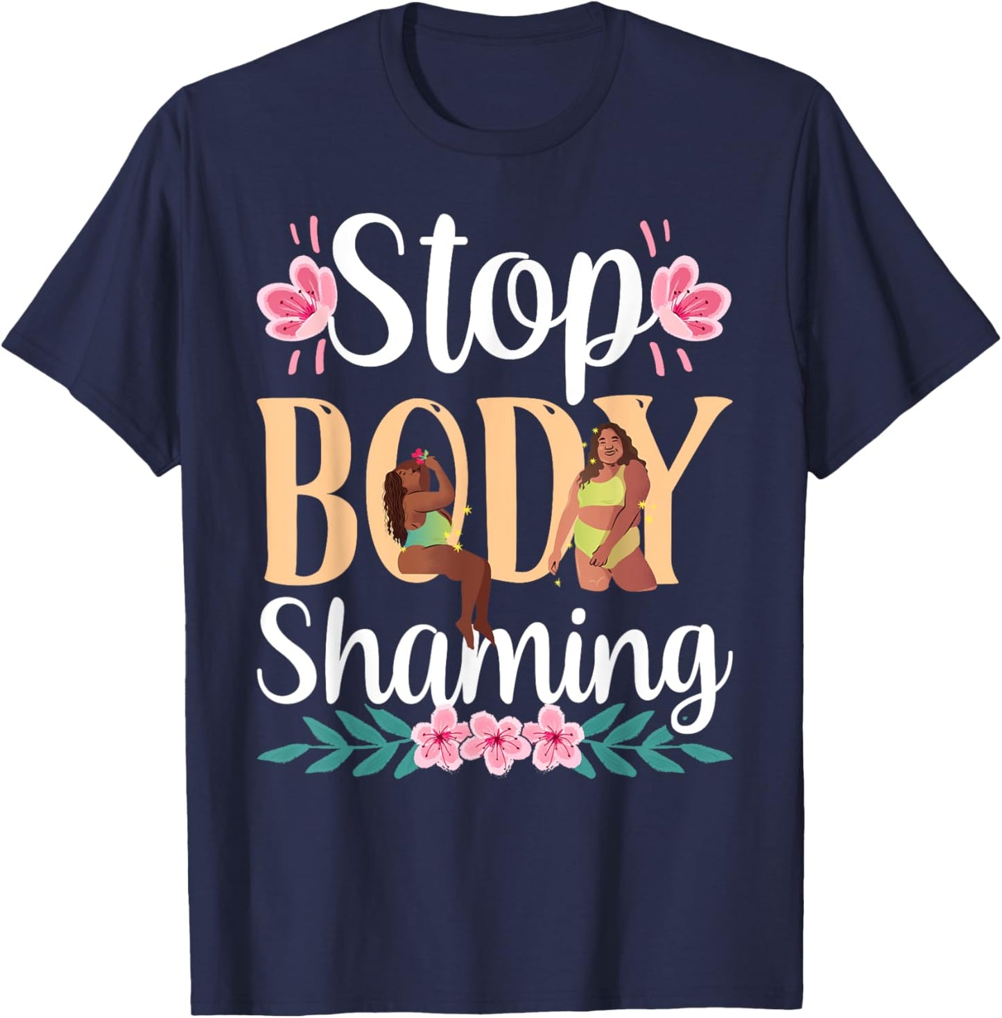 Stop Body Shaming Appearance Mocking End T-Shirt - T-Shirt | Navy