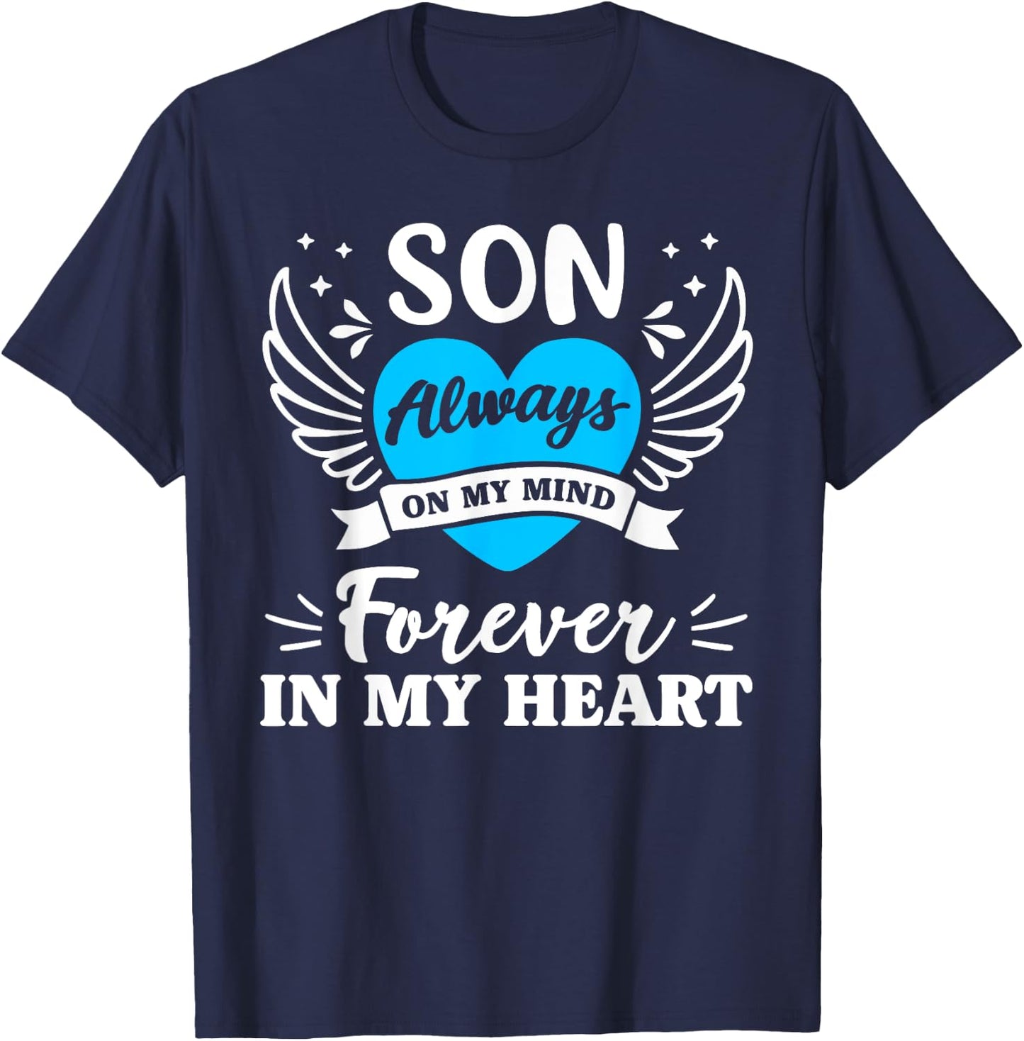 Son Always On My Mind Forever In My Heart In Heaven Angel T-Shirt - T-Shirt | Navy