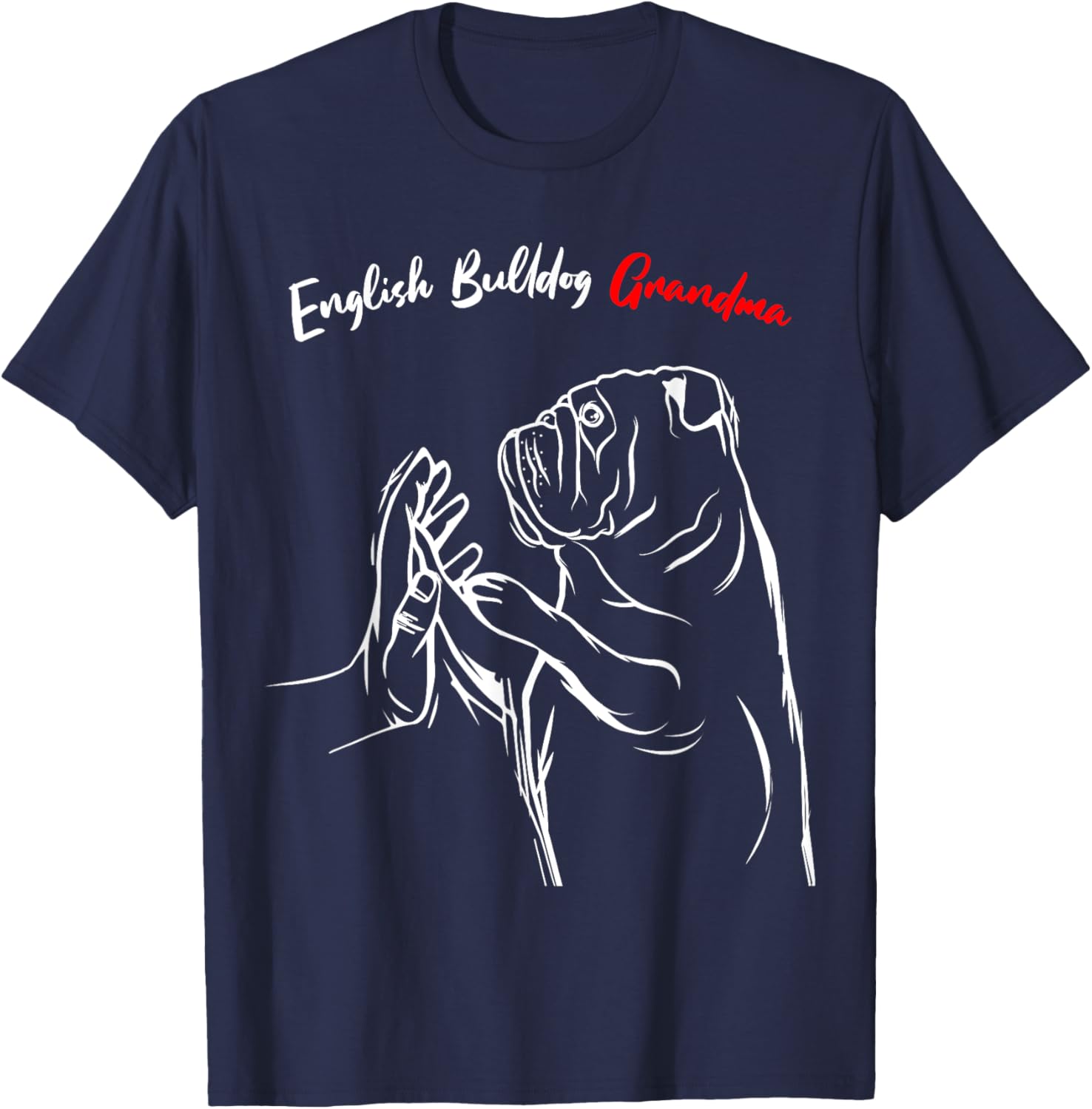 English Bulldog Grandma Dog Owner Lover Funny Women T-Shirt - T-Shirt | Navy