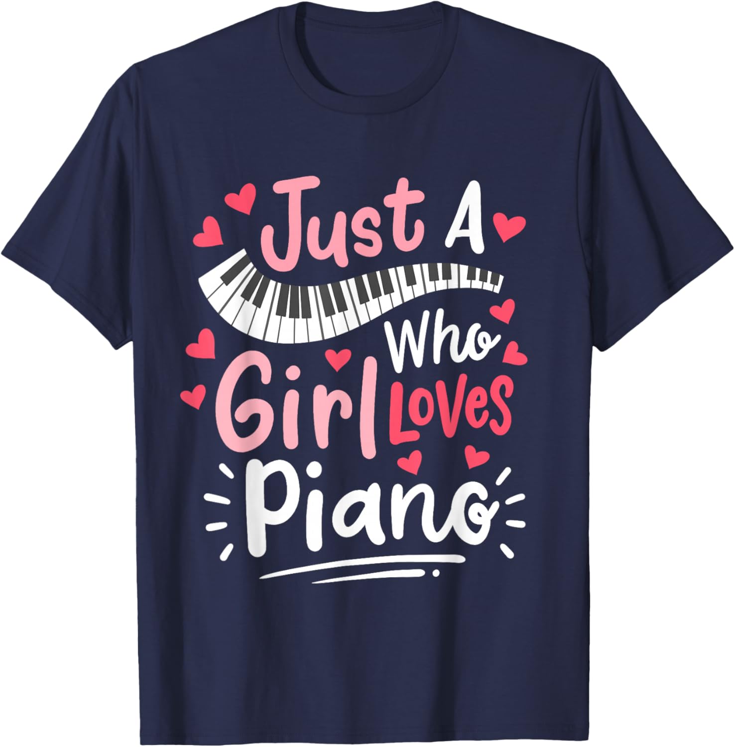 Piano Pianist Just a Girl Who Loves Piano T-Shirt - T-Shirt | Navy