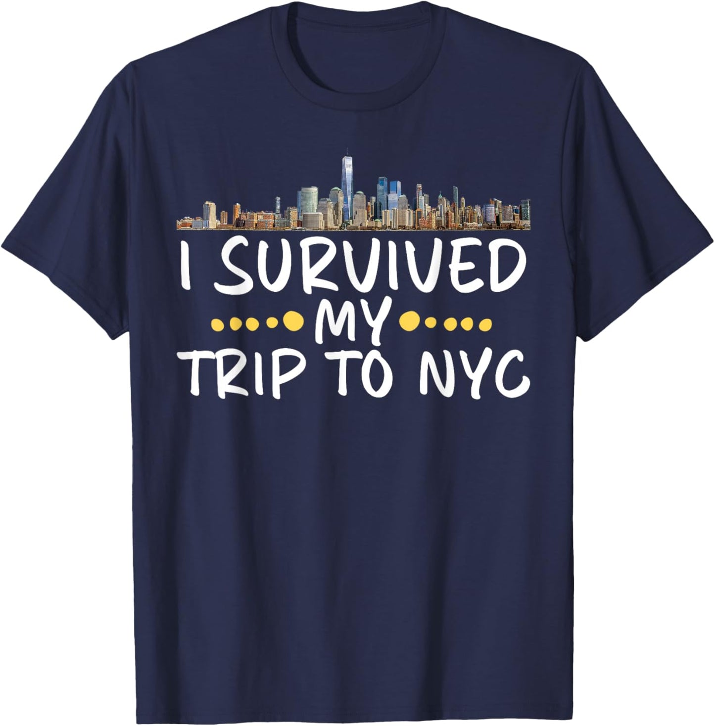 I Survived My Trip to NYC Funny New York Vacation Souvenir T-Shirt - T-Shirt | Navy