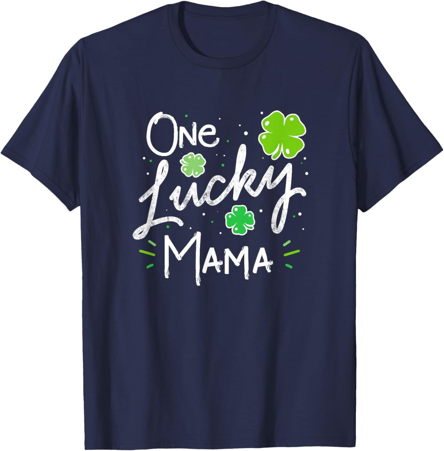 One Lucky Mama St Patricks Day Women Mom Mother Shamrock T-Shirt - T-Shirt | Navy