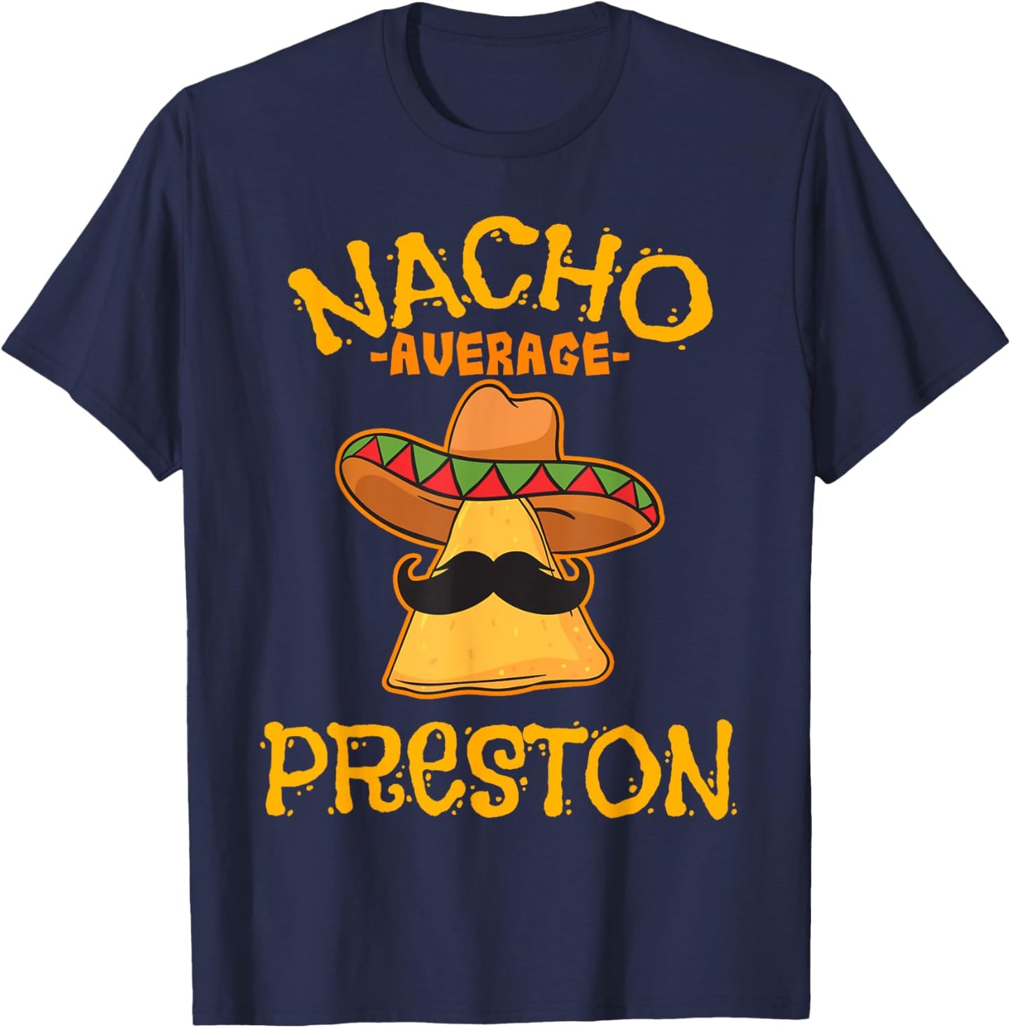 Nacho Average Preston Personalized Name Funny Taco T-Shirt - T-Shirt | Navy