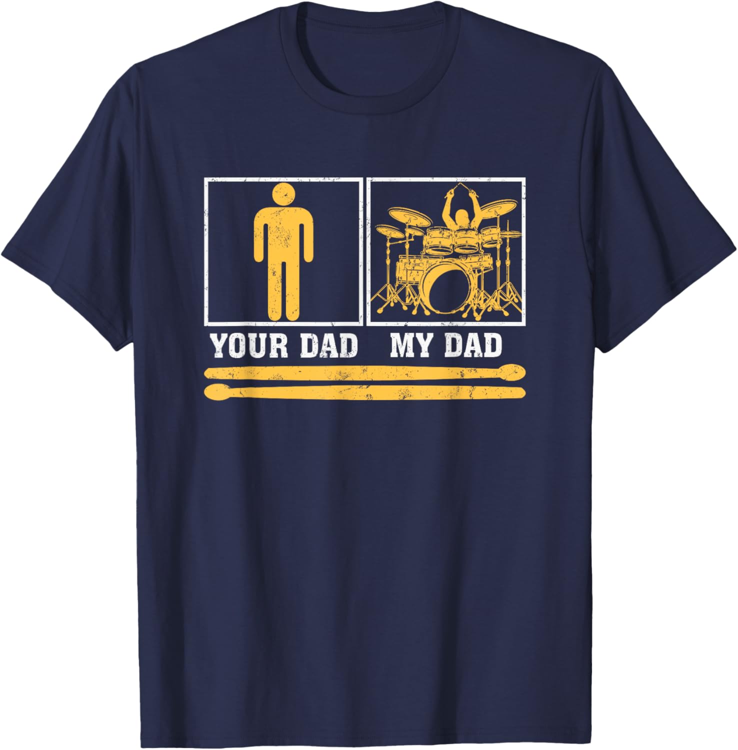My Dad Is A Drummer Your Dad Not Drum Player Father's Day T-Shirt - T-Shirt | Navy
