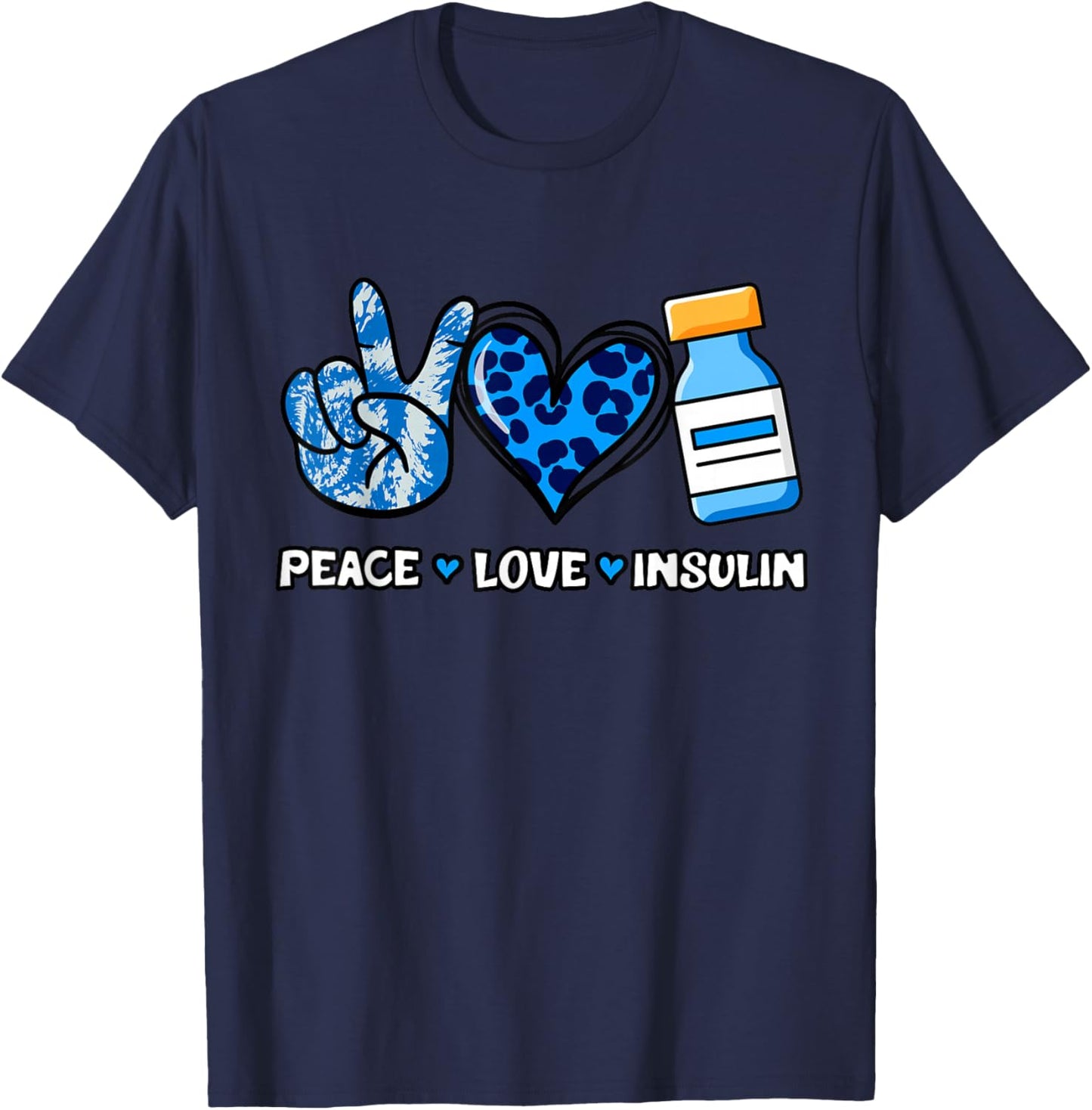Type 1 Diabetes Peace Love Insulin Diabetic Diaversary T1D T-Shirt - T-Shirt | Navy