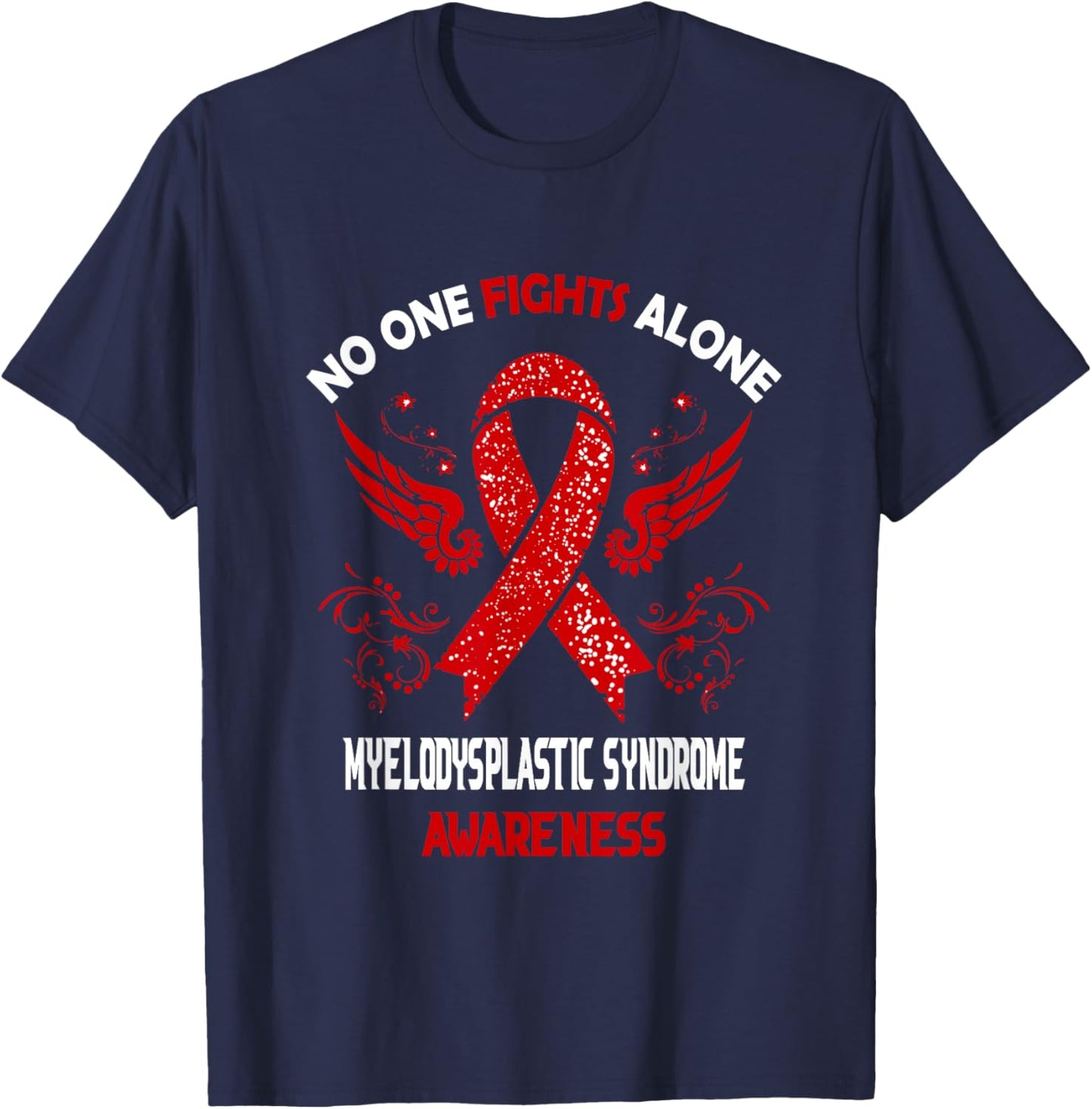 Myelodysplastic Syndrome MDS Awareness T-Shirt - T-Shirt | Navy
