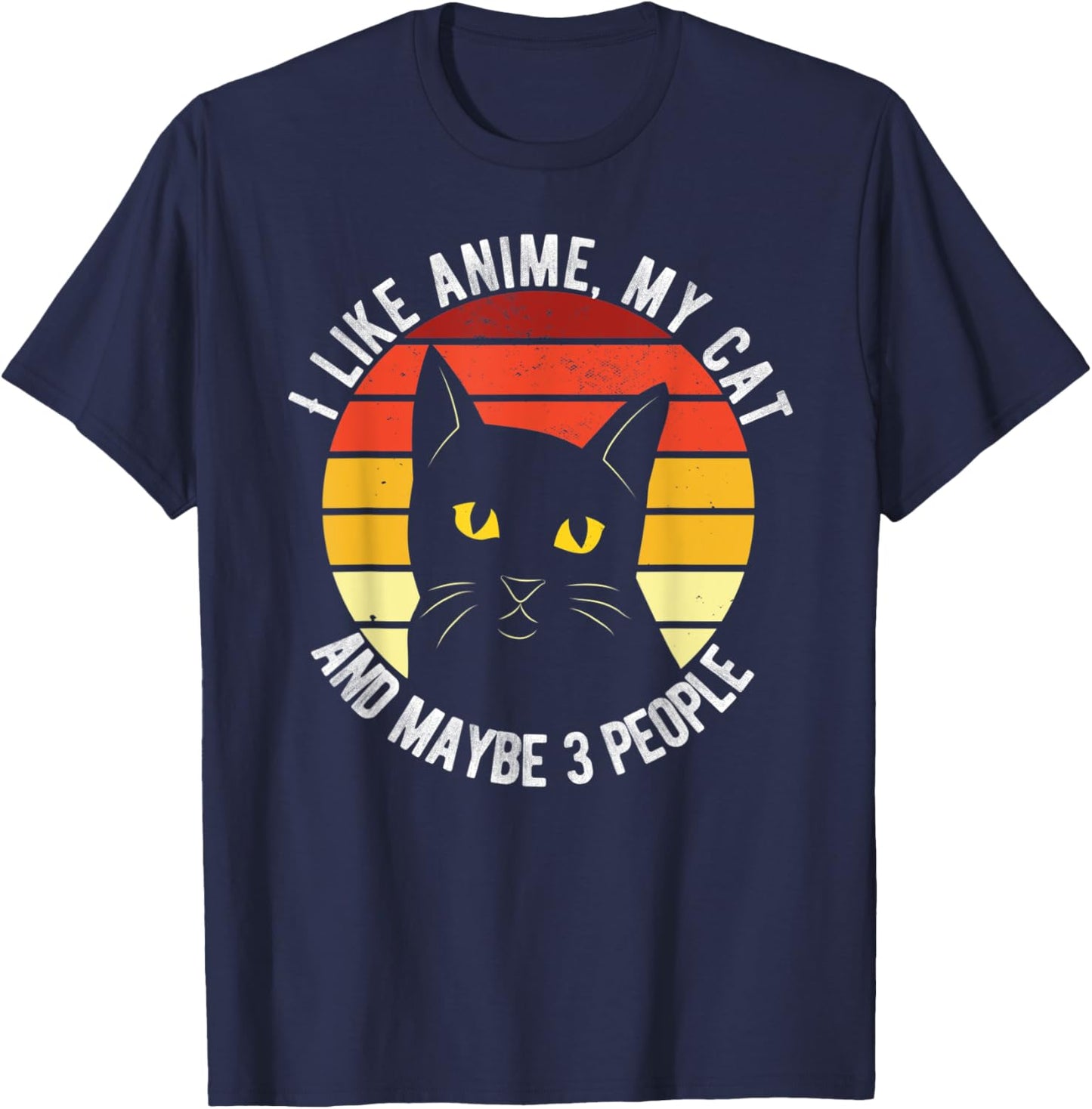 I Like Anime My Cat And Maybe 3 People Funny Men Women T-Shirt - T-Shirt | Navy