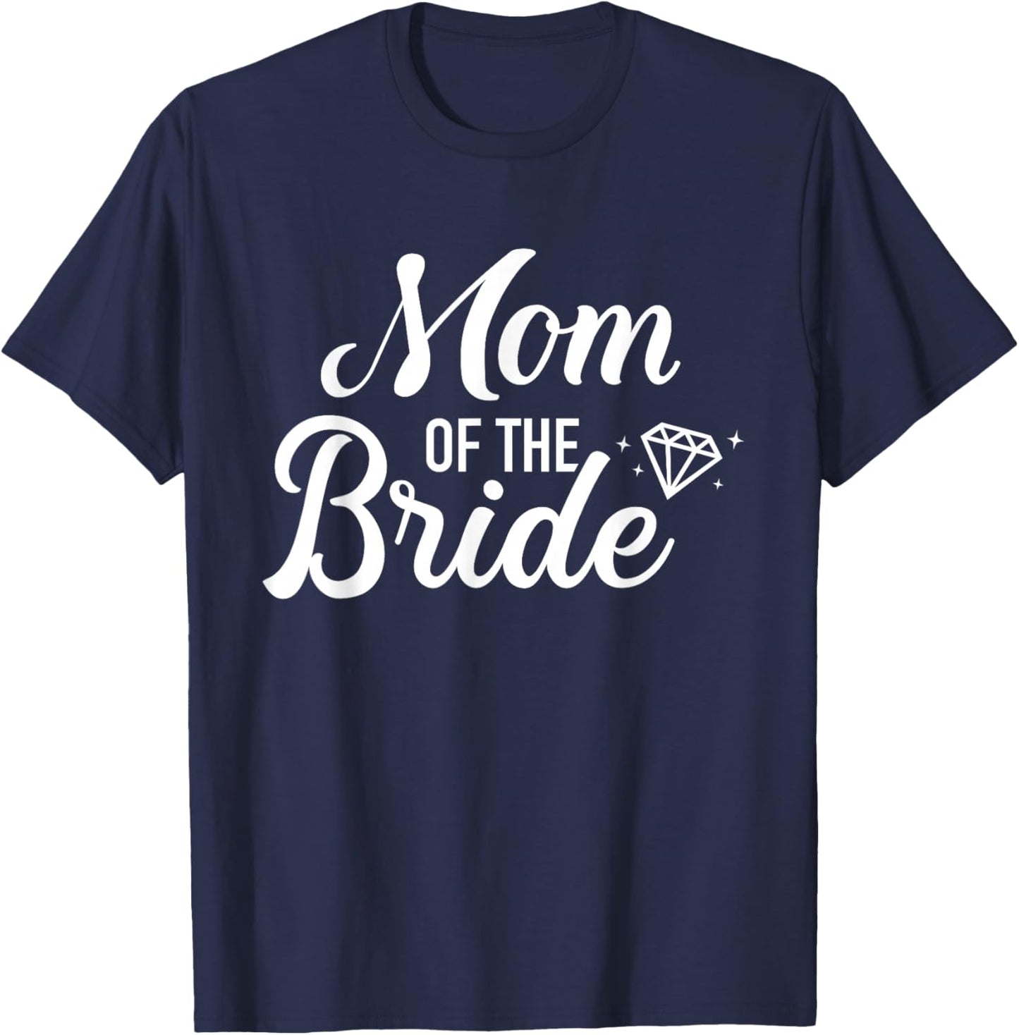 Mom of the bride wedding T-Shirt - T-Shirt | Navy