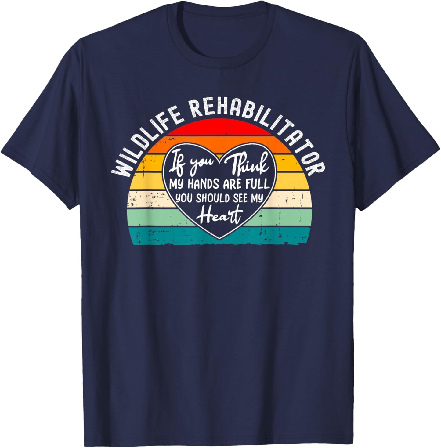 Wildlife Rehabilitator Appreciation - Should See My Heart T-Shirt - T-Shirt | Navy