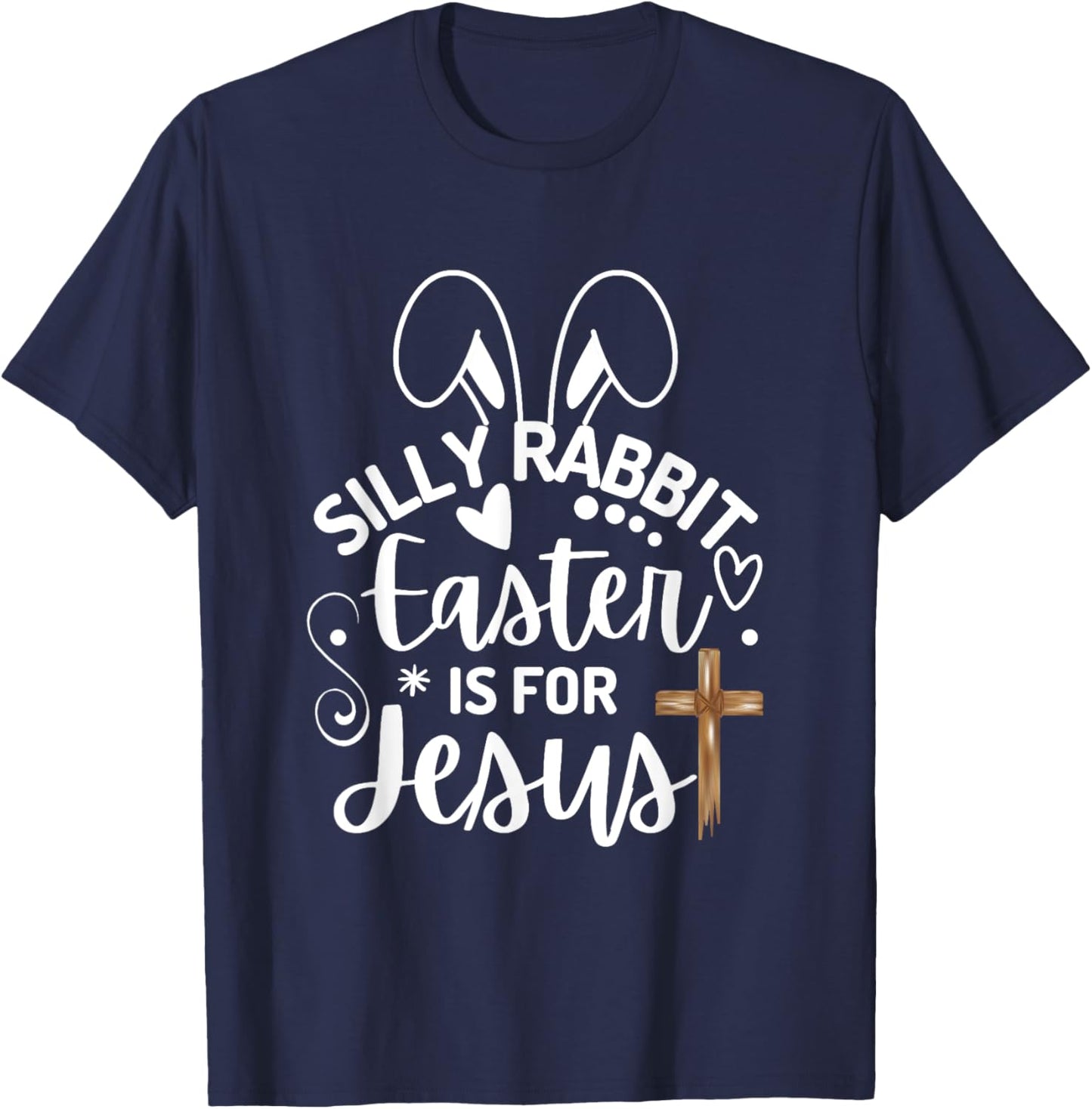 Silly Rabbit Easter Is For Jesus Easter Day Christian Jesus T-Shirt - T-Shirt | Navy