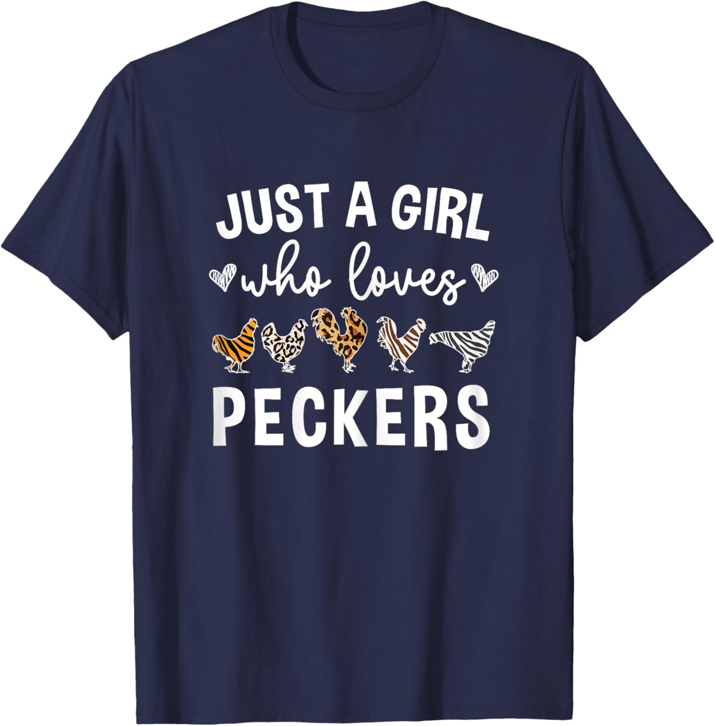 Just A Girl Who Loves Peckers for a Farmer Chicken Lady T-Shirt - T-Shirt | Navy