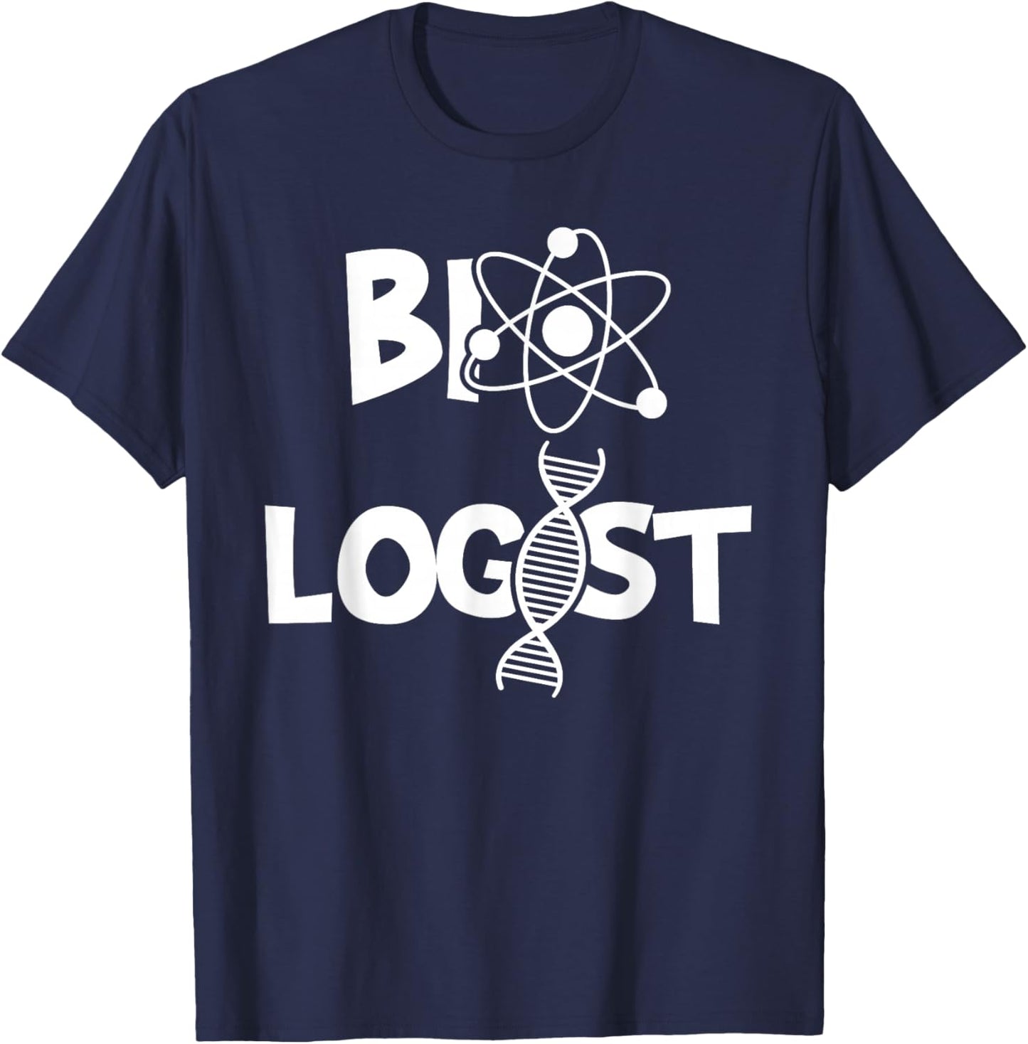 Biologist - Funny Biology Student Cell Science Chemistry DNA T-Shirt - T-Shirt | Navy