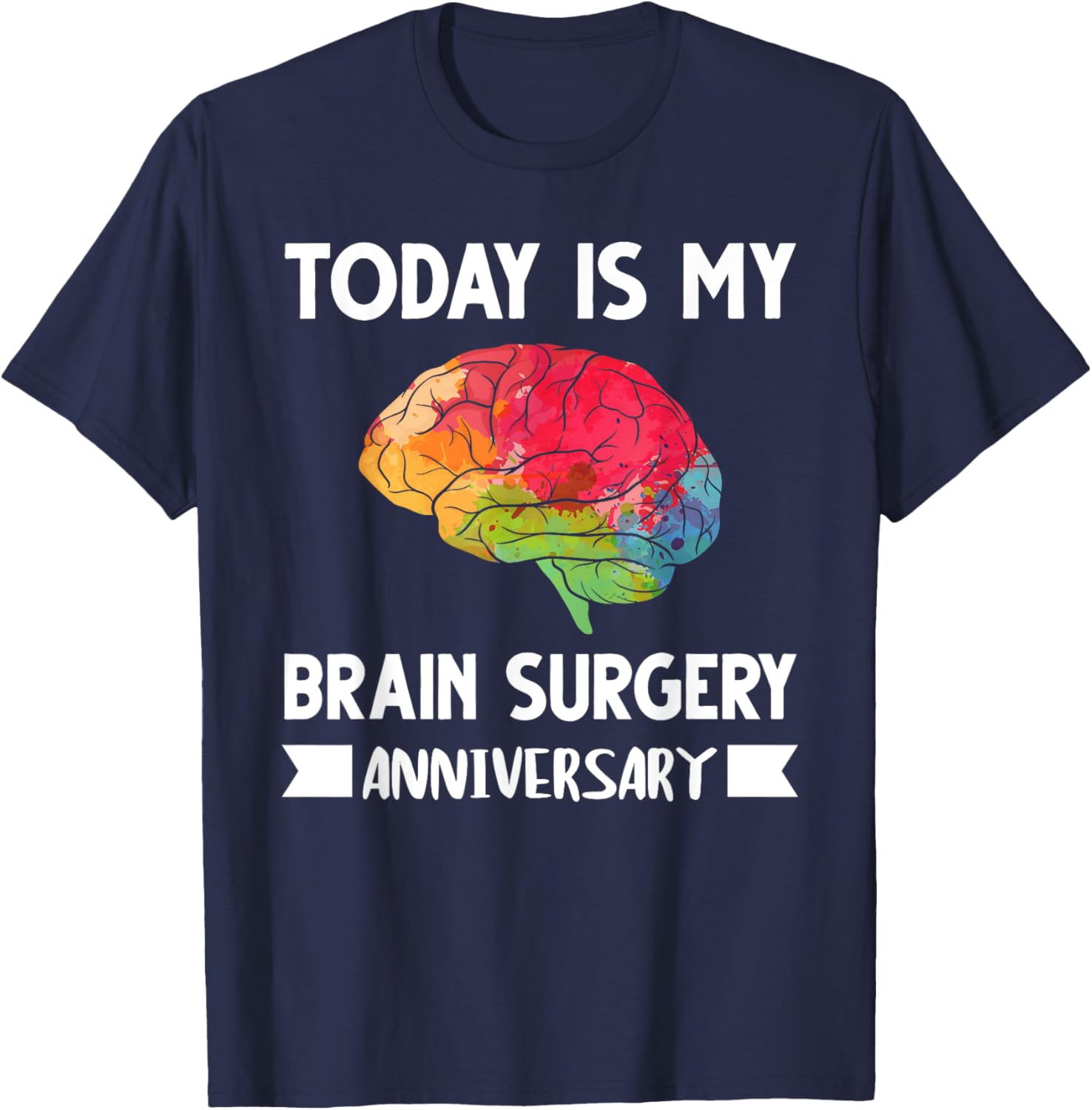 My Brain Surgery anniversary Brain Surgery T-Shirt - T-Shirt | Navy