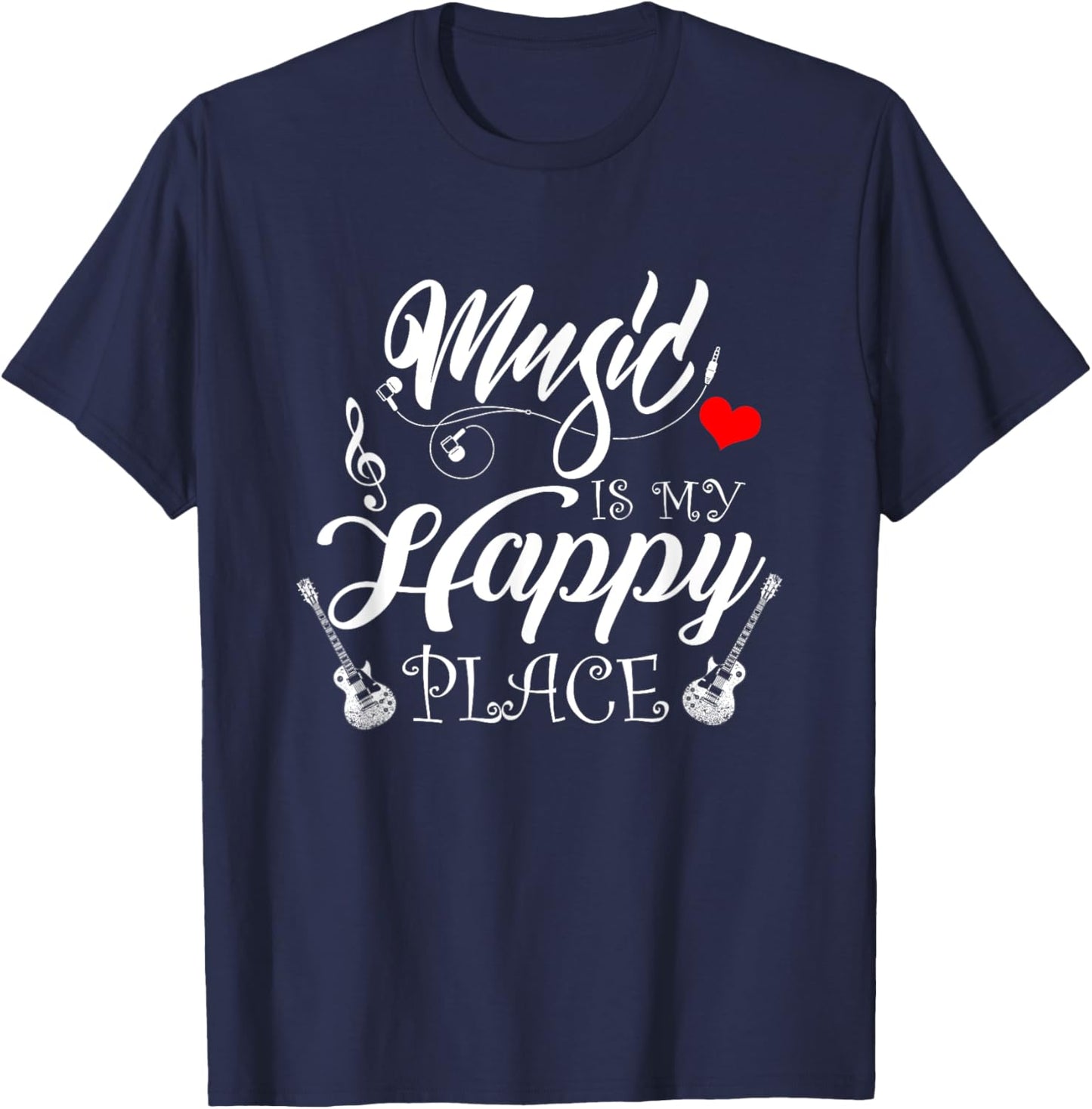 Music Is My Happy Place Motivational Life Quote Sayings T-Shirt - T-Shirt | Navy