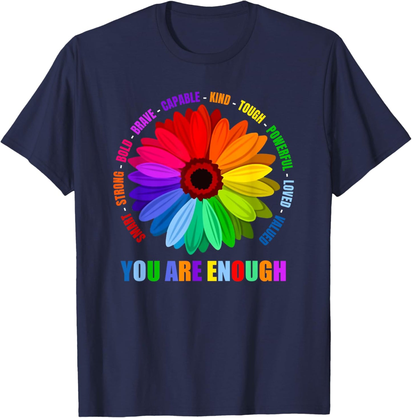 You Are Enough Flower Rainbow T-Shirt - T-Shirt | Navy