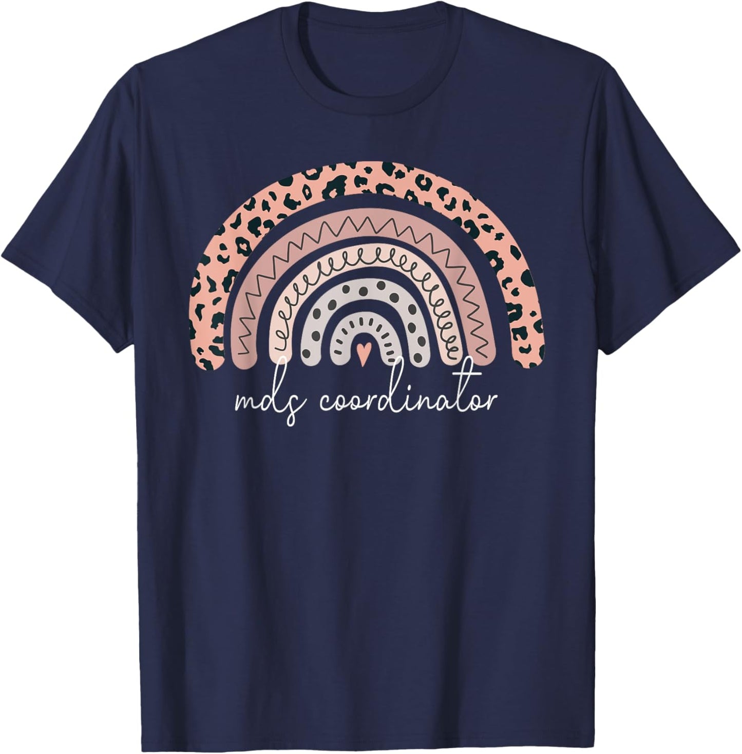 Mds Coordinator Leopard Rainbow RN Registered Nurse Nursing T-Shirt - T-Shirt | Navy