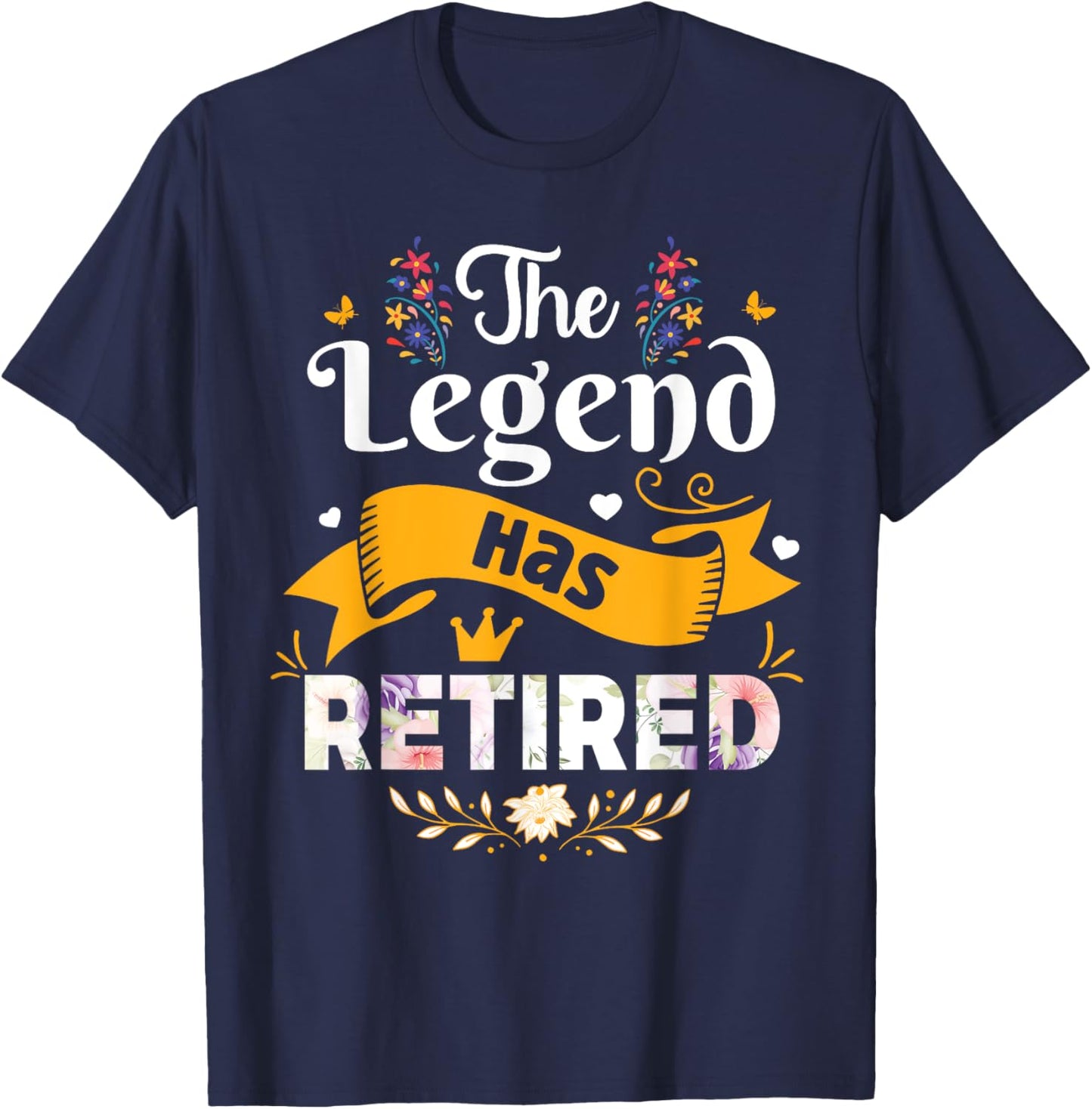Funny The Legend Has Retired Retirement T-Shirt - T-Shirt | Navy