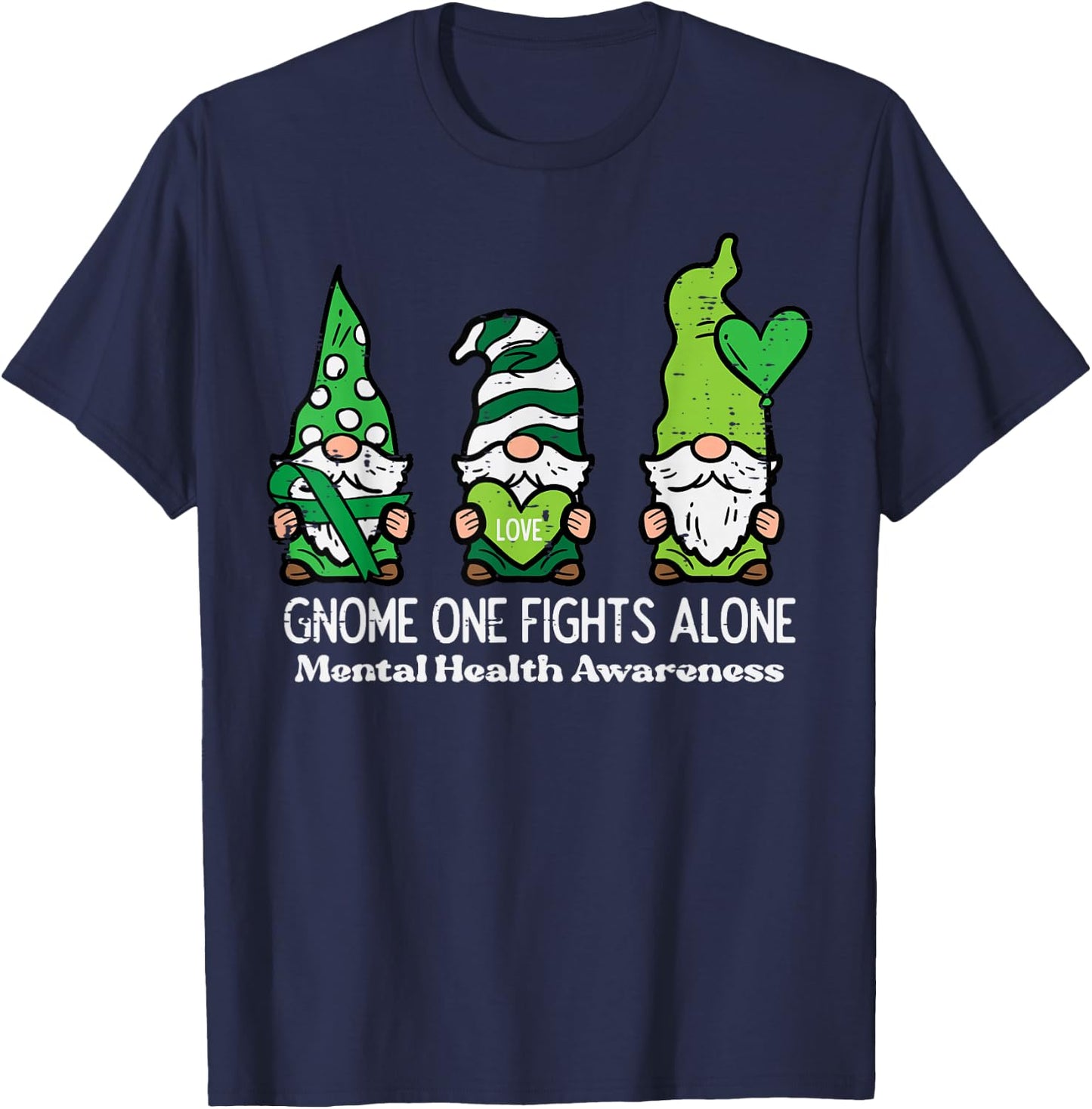 Mental Health Gnome One Fights Alone Awareness Women Men Kid T-Shirt - T-Shirt | Navy
