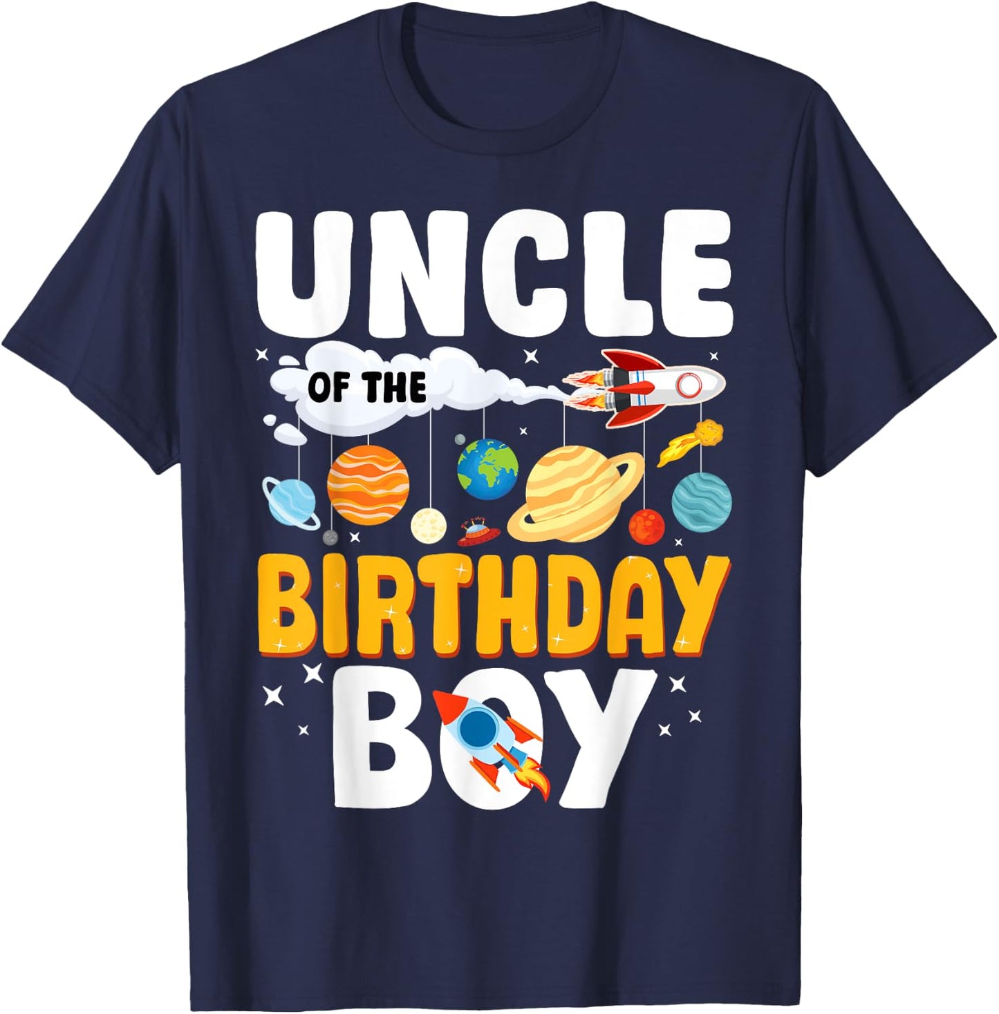 Uncle Of The Birthday Boy Space Planet Theme Bday T-Shirt - T-Shirt | Navy