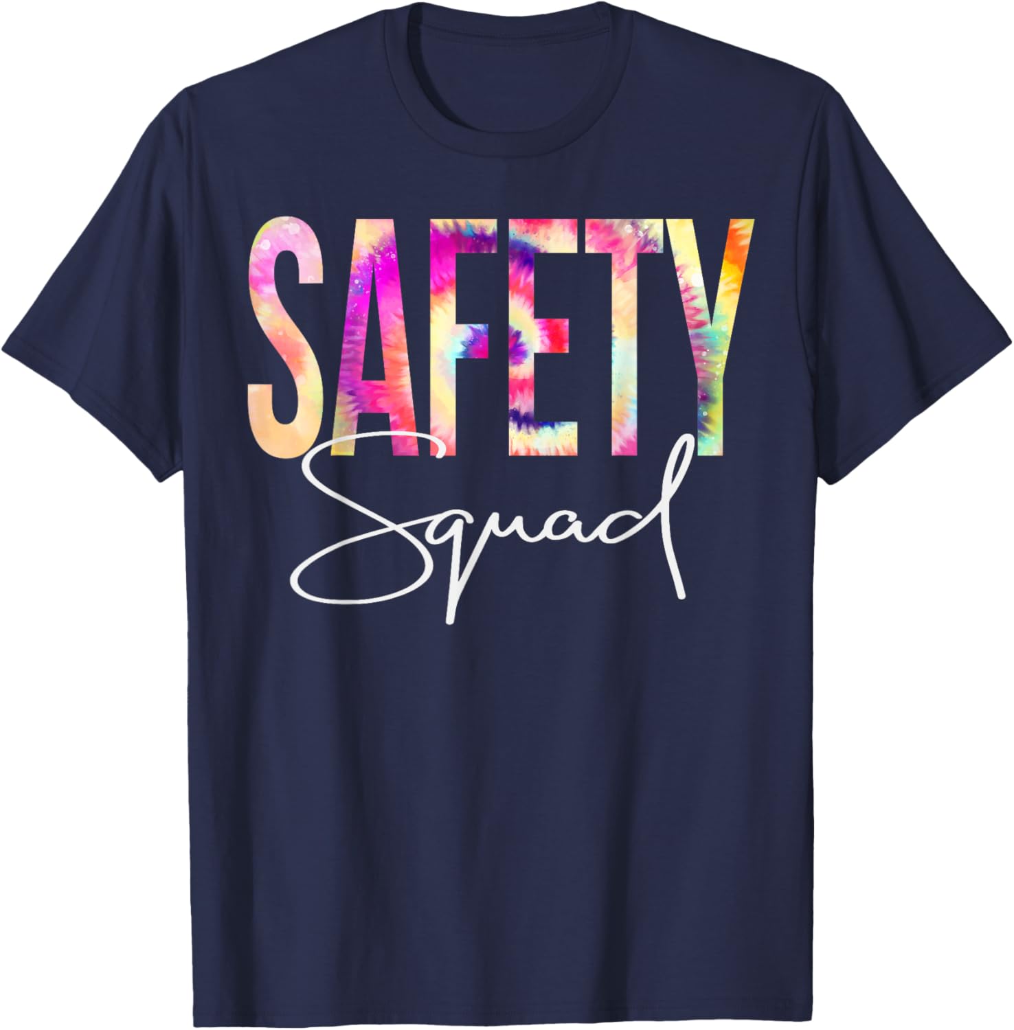 Safety Squad Tie Dye Back To School women appreciation T-Shirt - T-Shirt | Navy