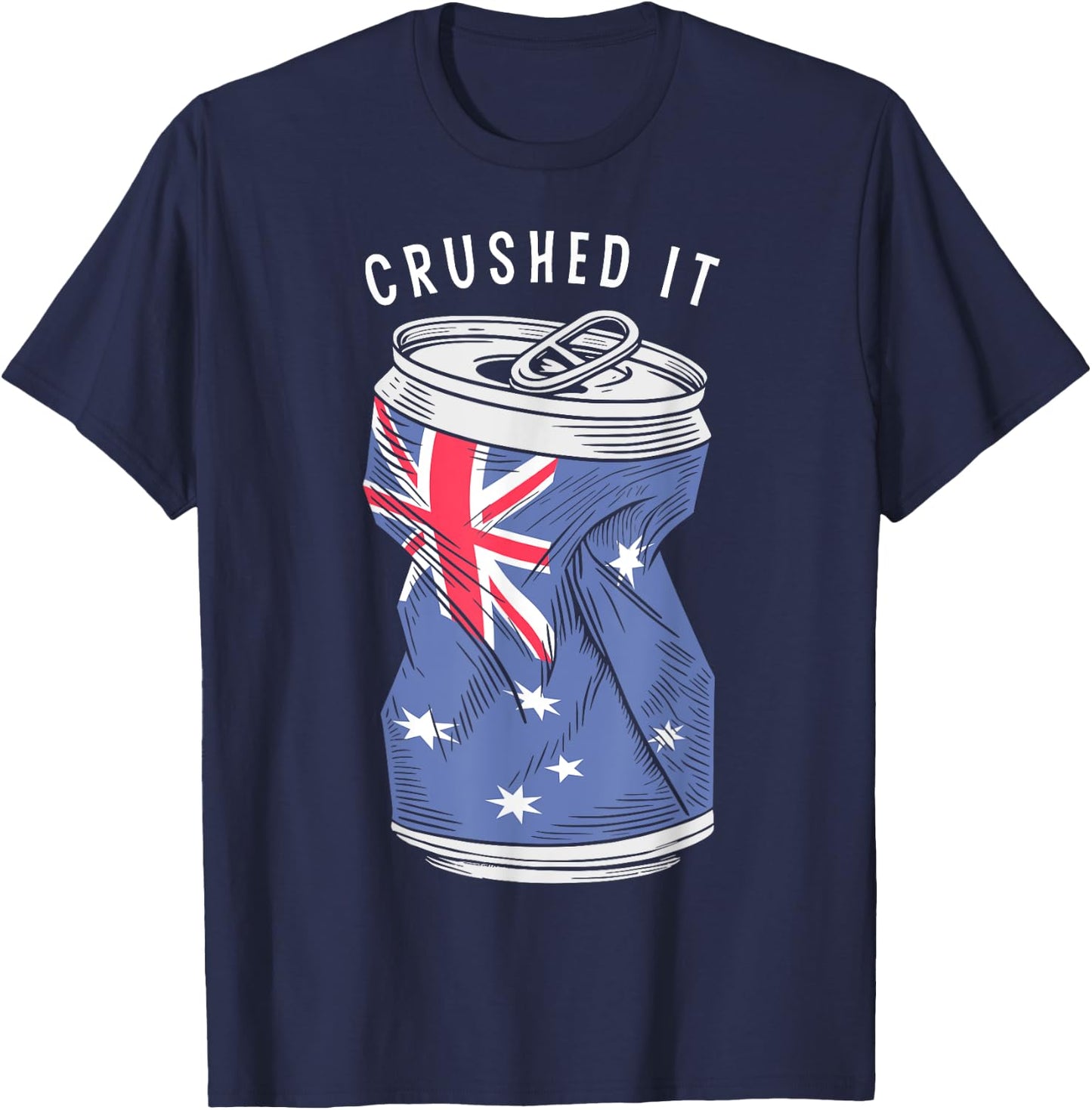 Australian Flag Beer Can Australia Aussie Funny Crushed It T-Shirt - T-Shirt | Navy