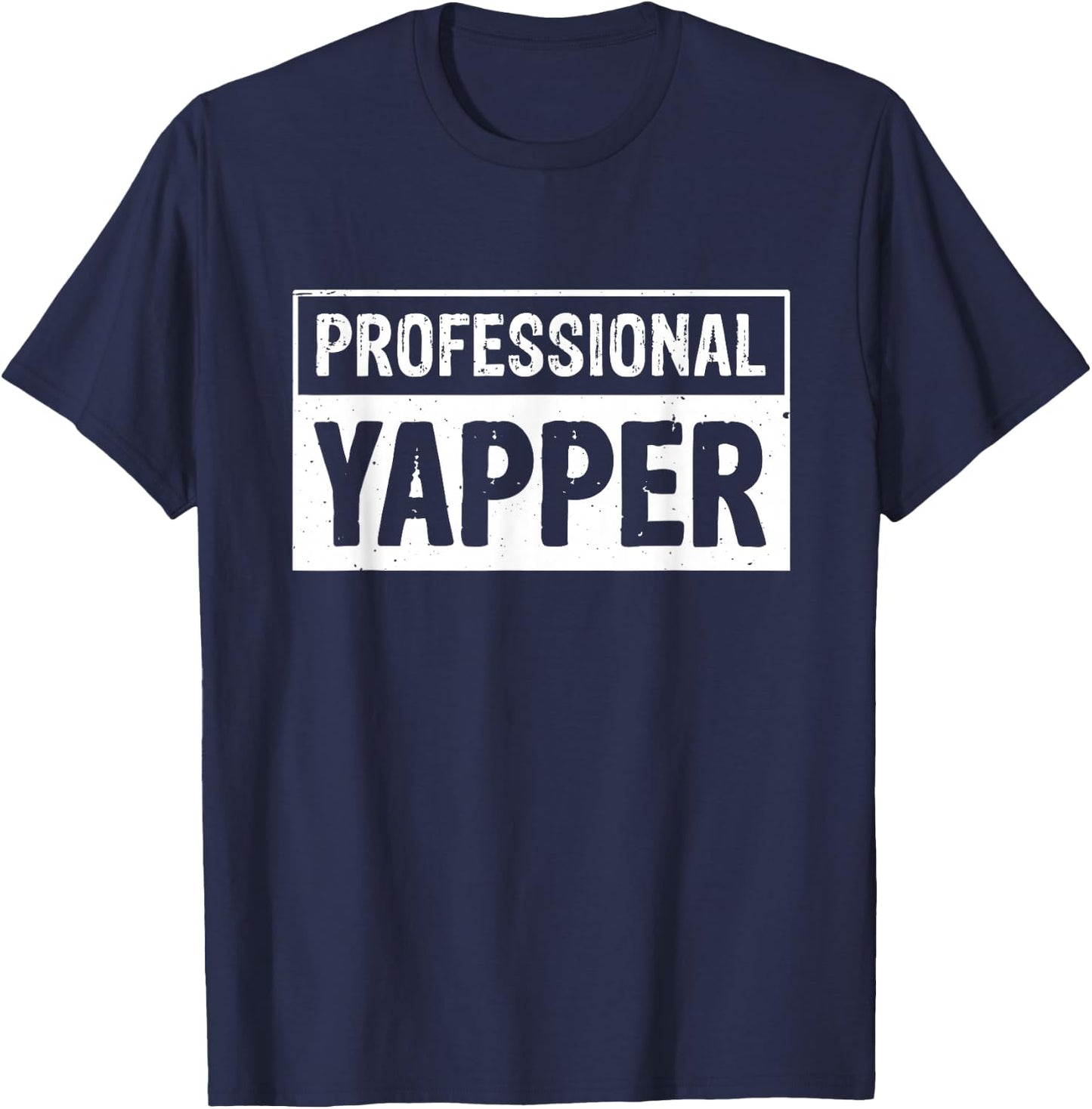 Blabbermouth Chatterbox Yapping Extrovert Professional Yapper T-Shirt - T-Shirt | Navy