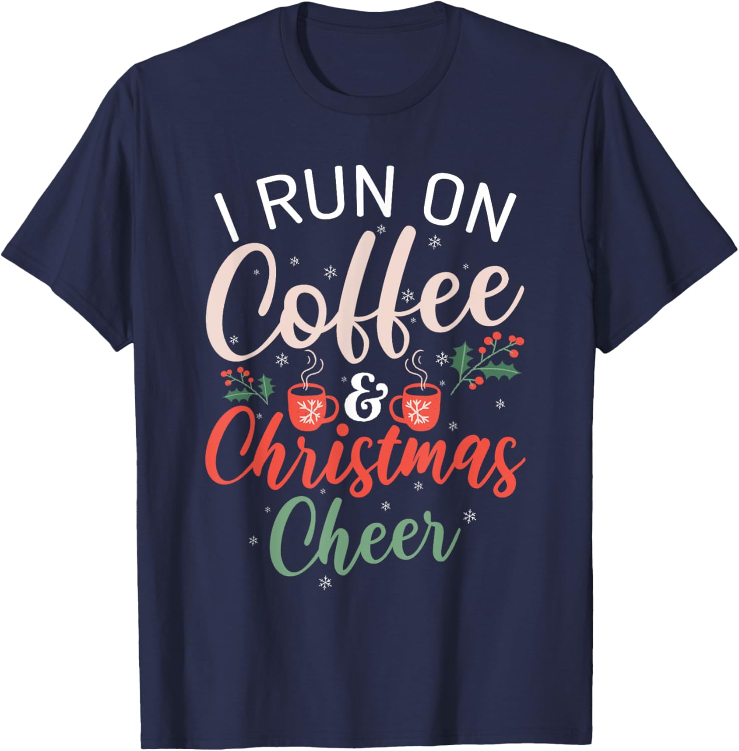 I run on Coffee & Christmas Cheer Xmas Christmas T-Shirt - T-Shirt | Navy